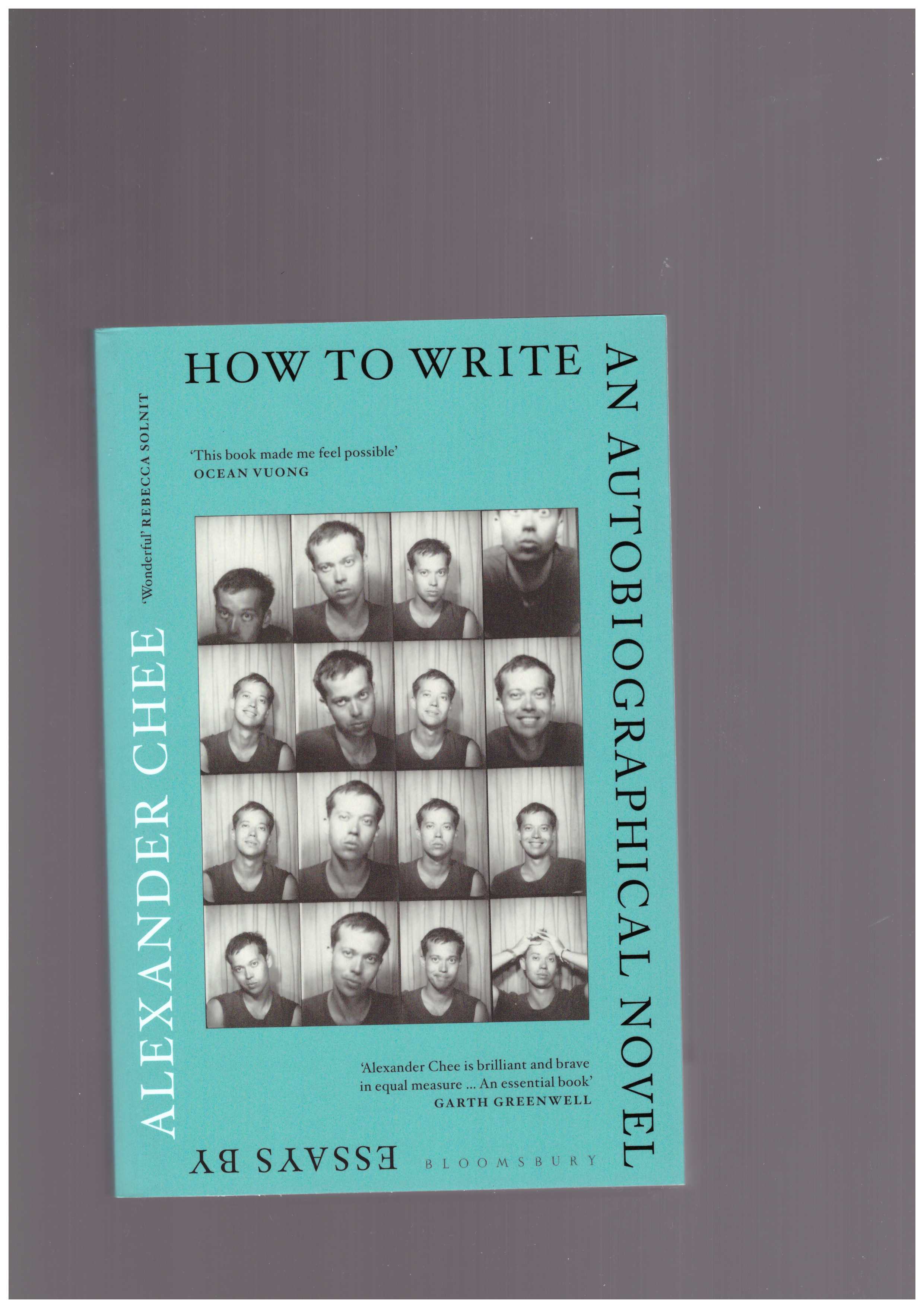 CHEE, Alexandre - How to Write an Autobiographical Novel