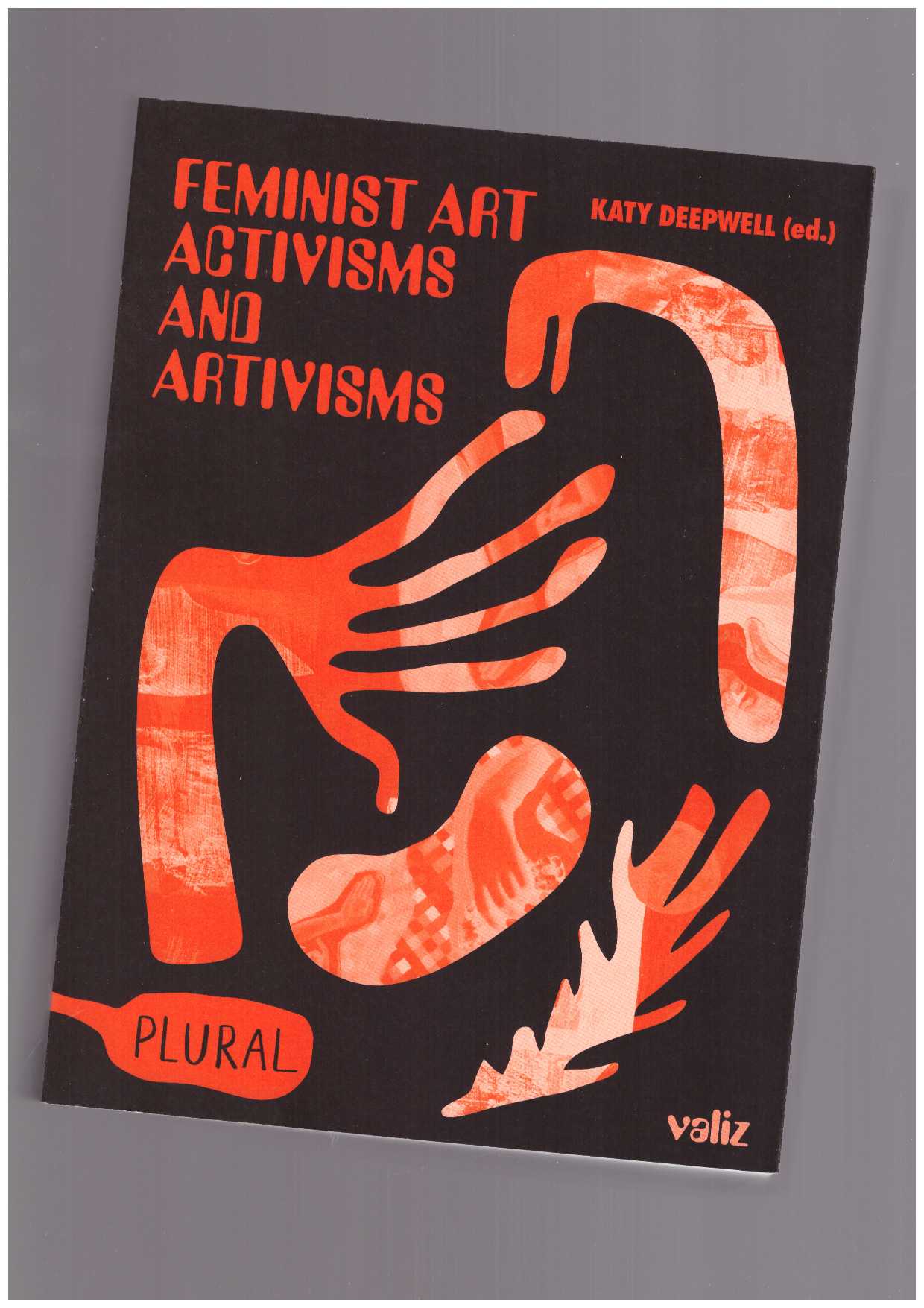 DEEPWELL, Katy (ed.) - Feminist Art Activisms and Artivisms