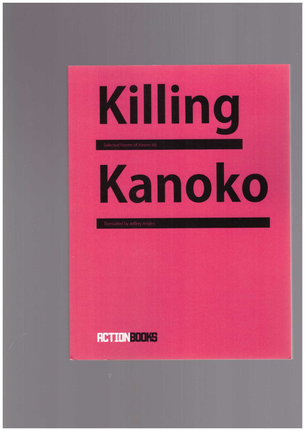 ITO, Hiromi - Killing Kanoko: Selected Poems