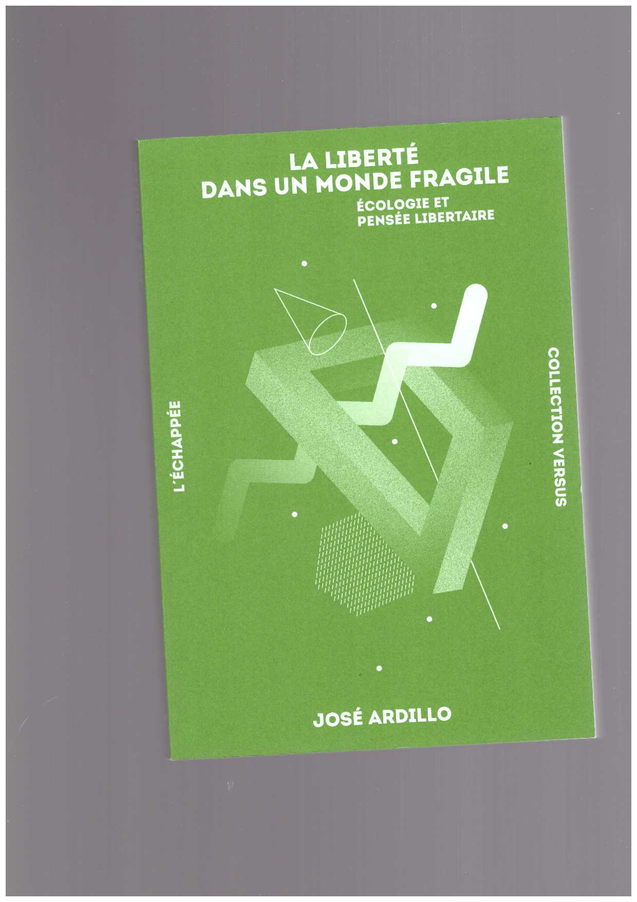 ARDILLO, José - La liberté dans un monde fragile