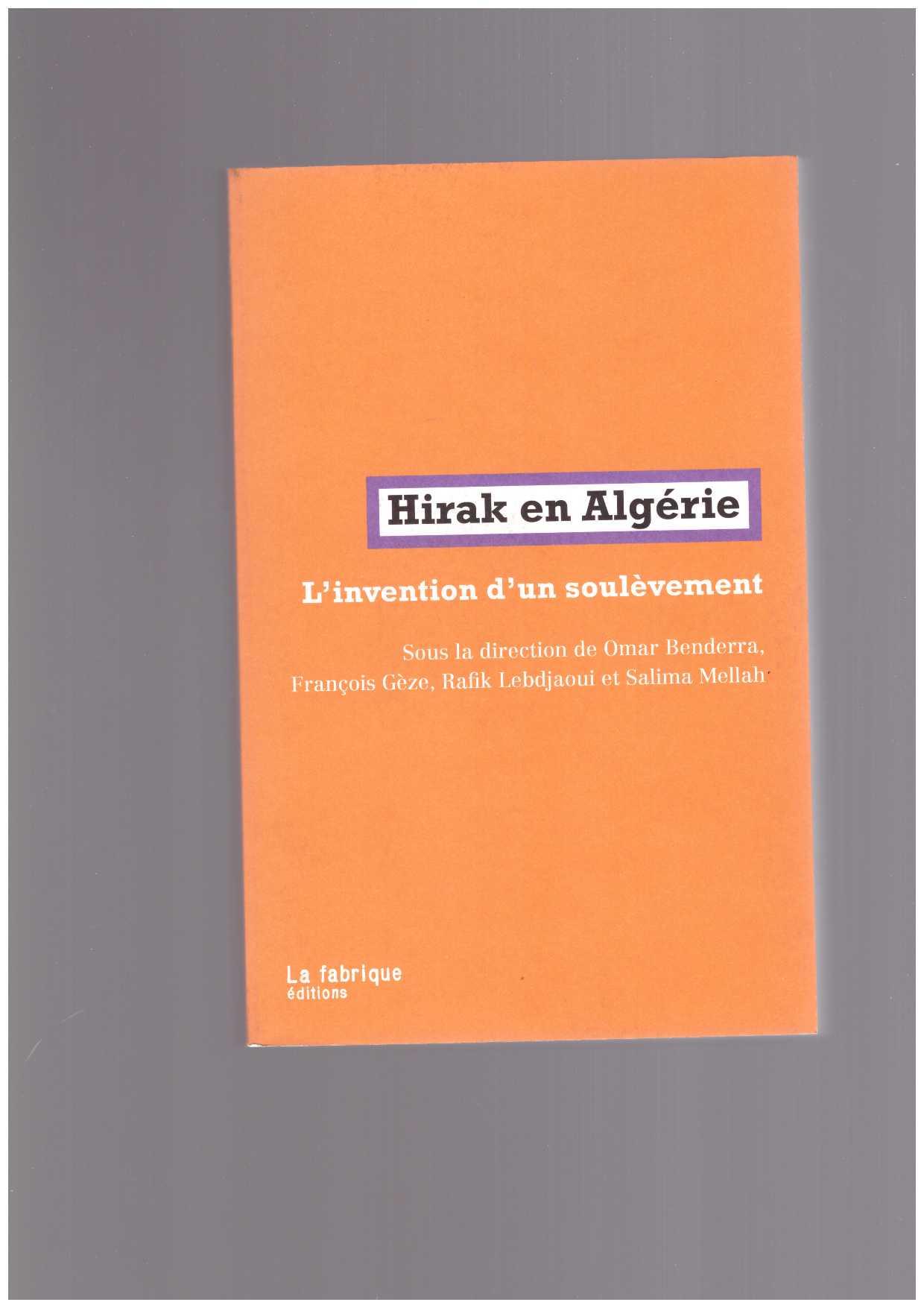 BENDERRA, Omar; GÈZE, François; LEBDJAOUI, Rafik; MELLAH, Salima (eds.) - Hirak en Algérie