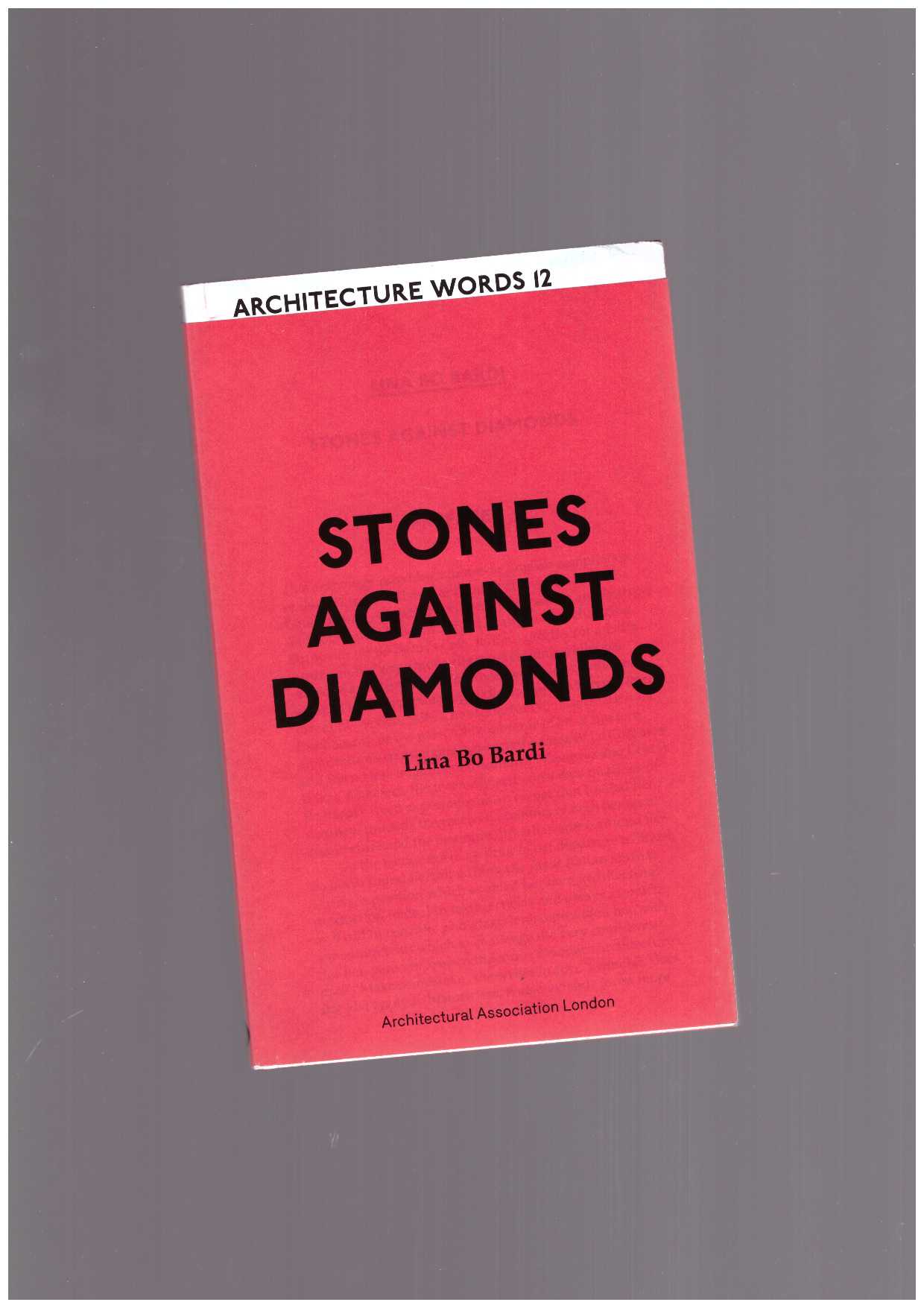 BO BARDI, Lina - Stones against diamonds