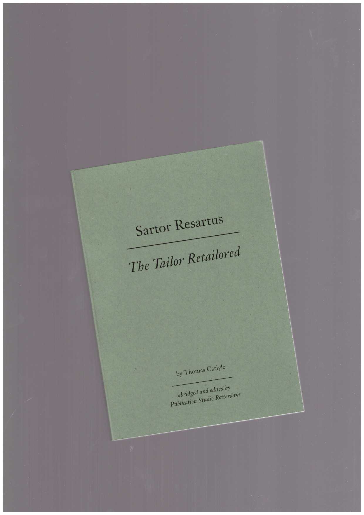 CARLYLE, Thomas - Sartor Resartus – The Tailor Retailed