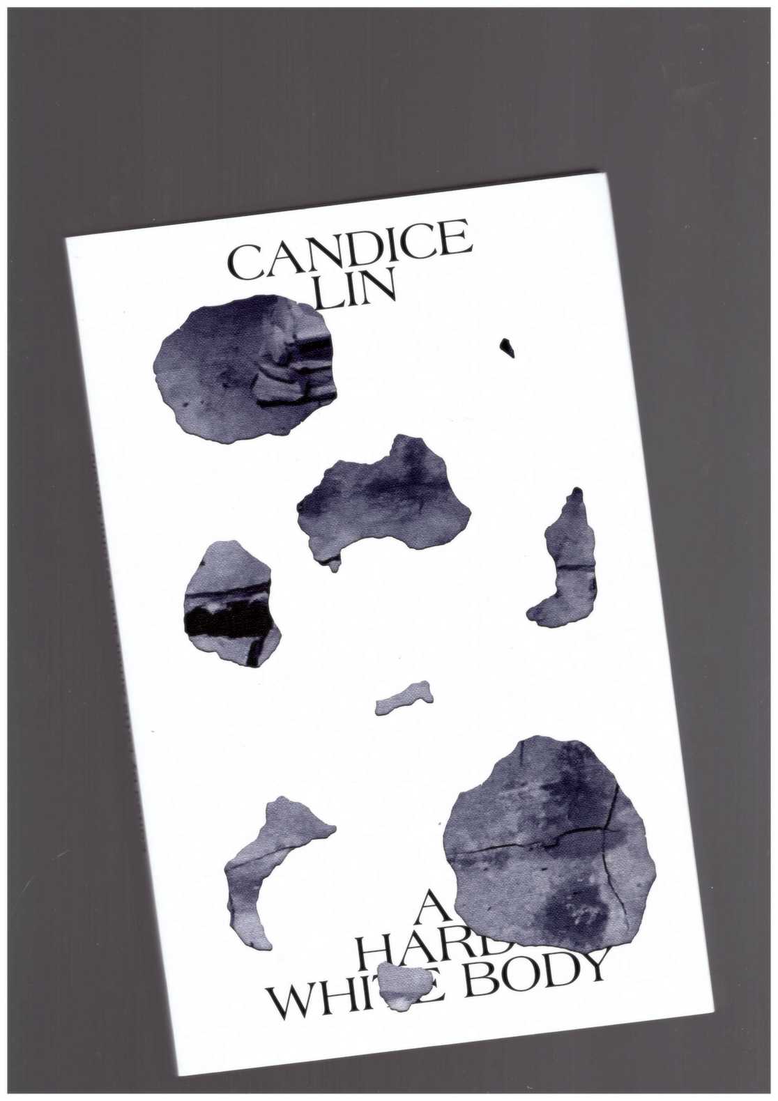 LIN, Candice; ARNDT, Lotte (ed.); UMOLU, Yesomi (ed.) - A Hard White Body