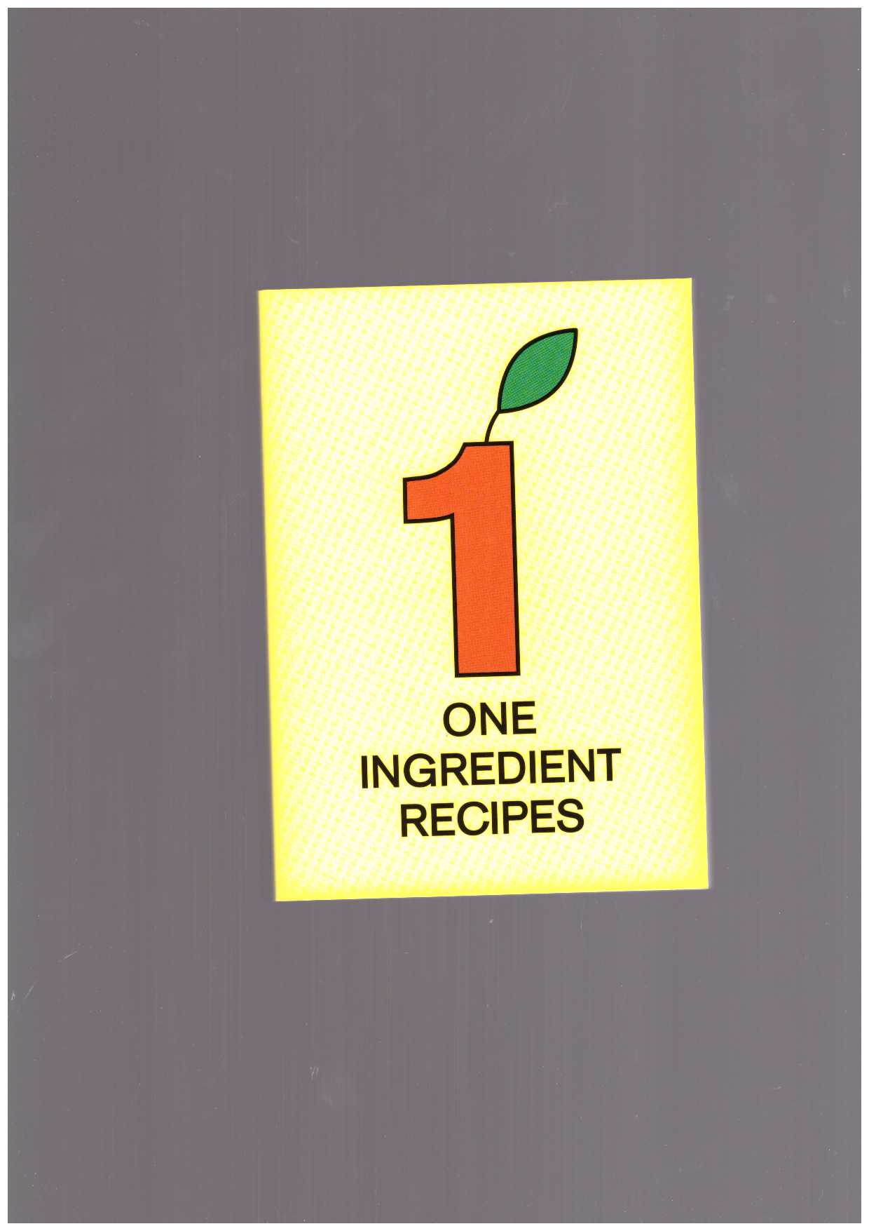 IN 'T VELD, Martijn - One ingredient recipes