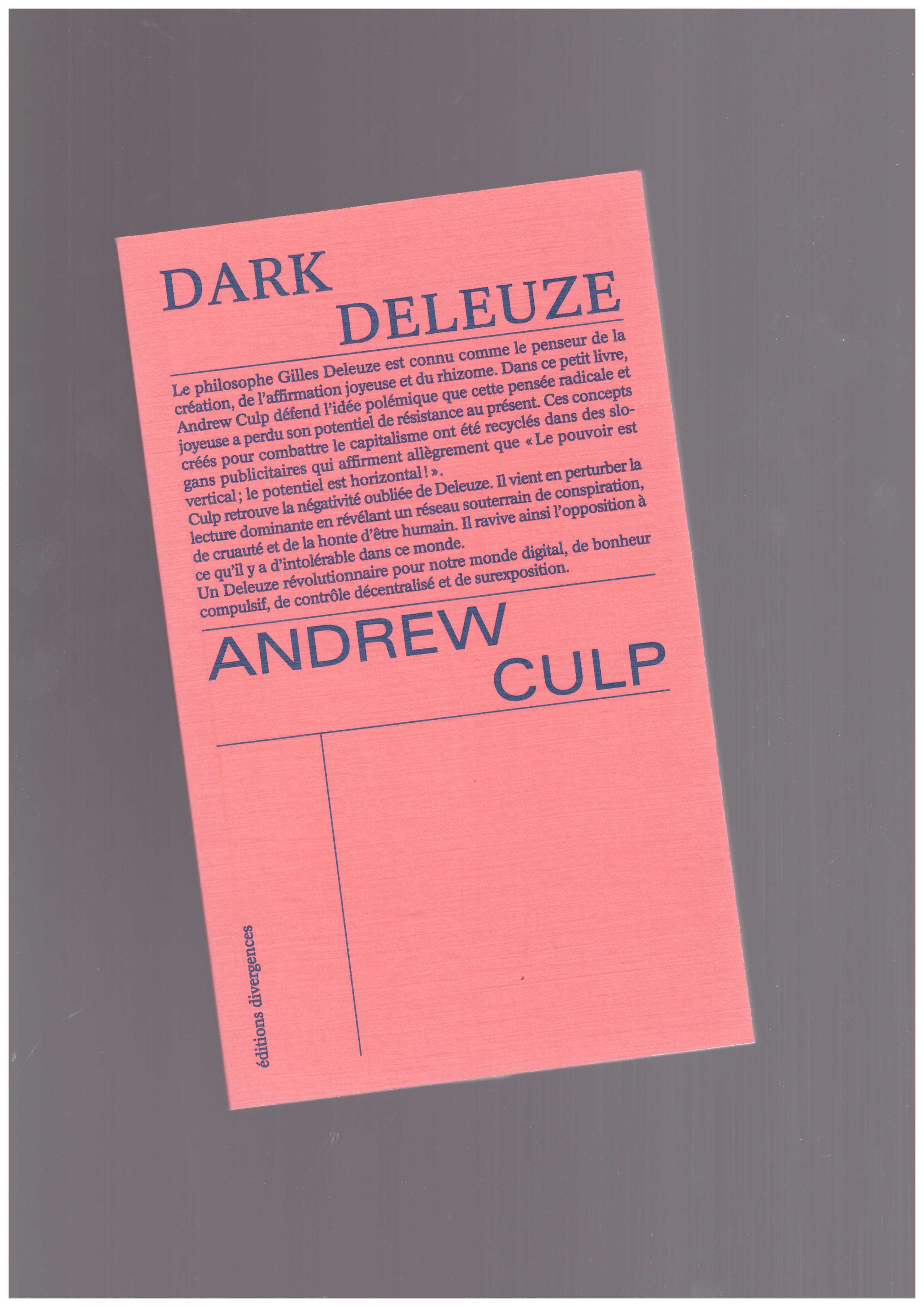 CULP, Andrew - Dark Deleuze