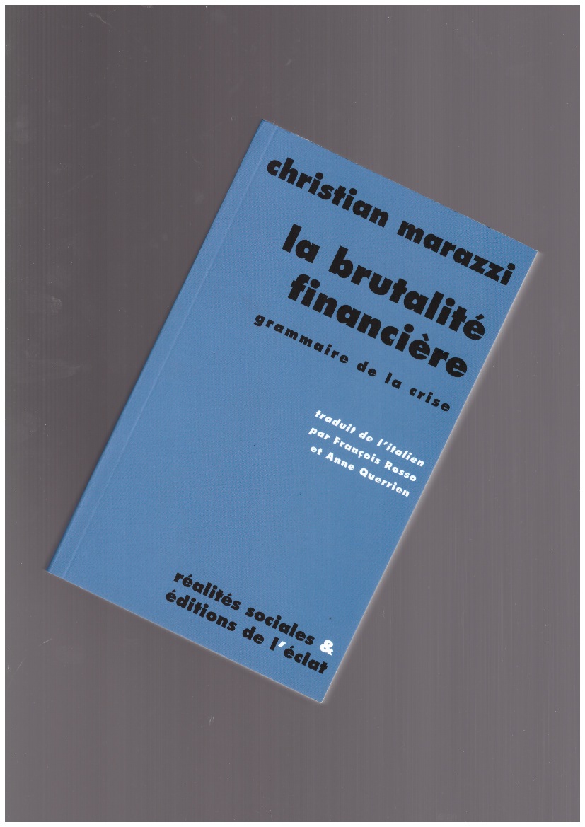 MARAZZI, Christian - La brutalité financière. Grammaire de la crise