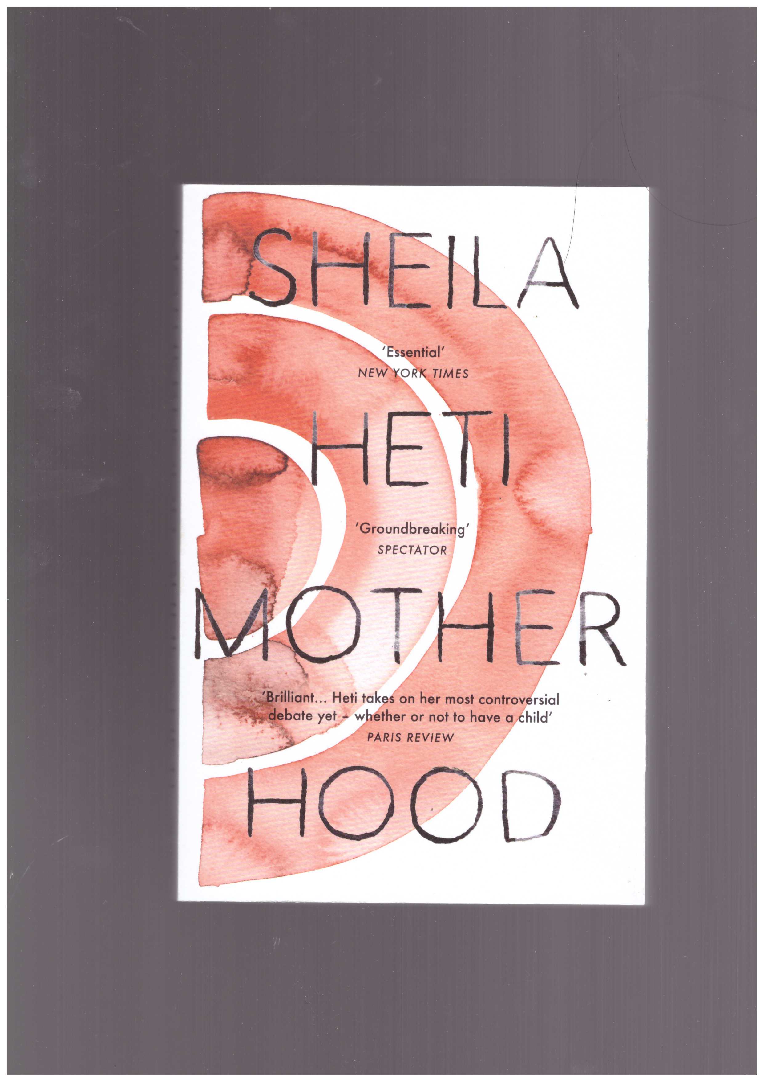 HETI, Sheila - Motherhood