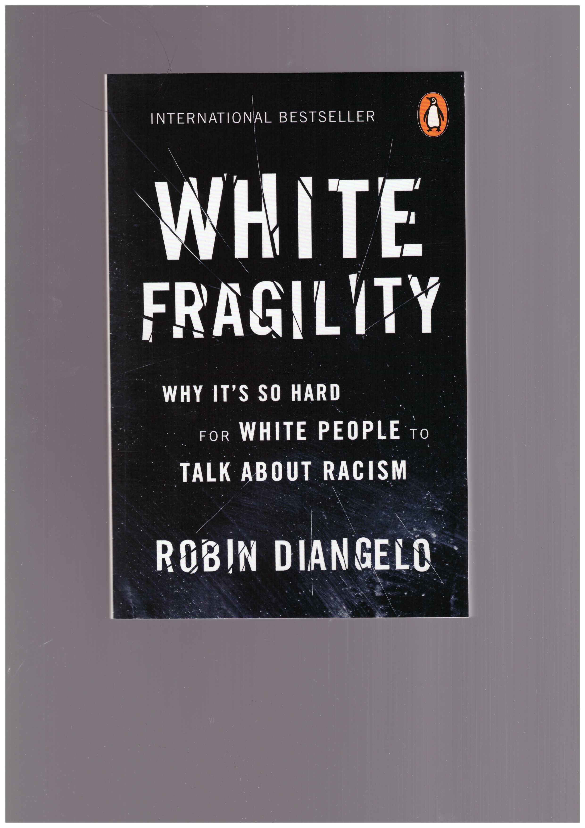 DI ANGELO, Robin  - White Fragility. Why it 's So Hard for White People to Talk About Racism