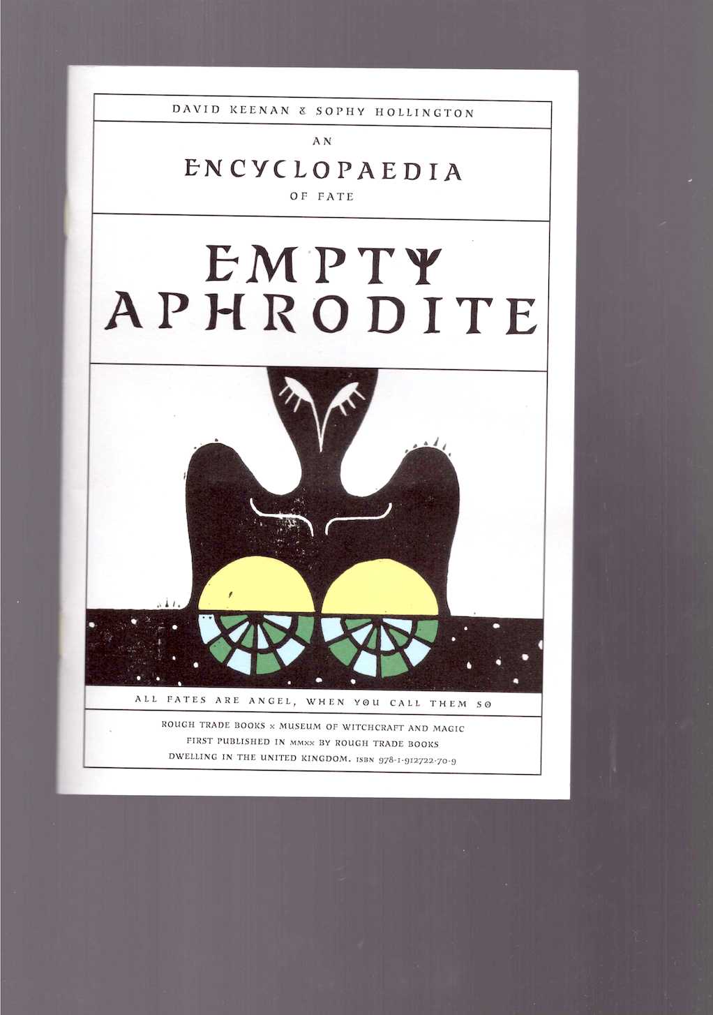 KEENAN, David & HOLLINGTON, Sophy - Empty Aphrodite: An Encyclopaedia of Fate