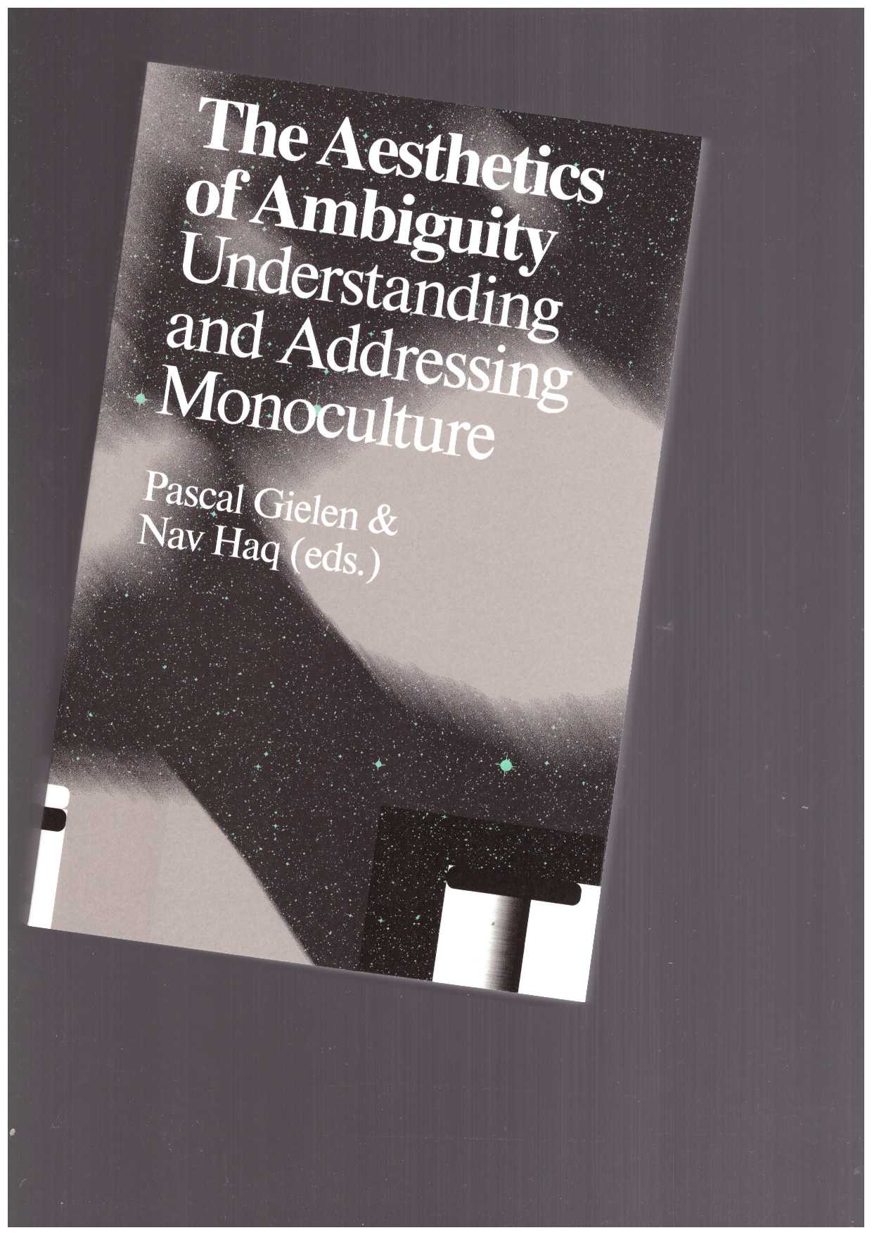 GIELEN, Pascal ; HAQ, Nav  - The Aesthetics of Ambiguity: Understanding and Addressing Monoculture