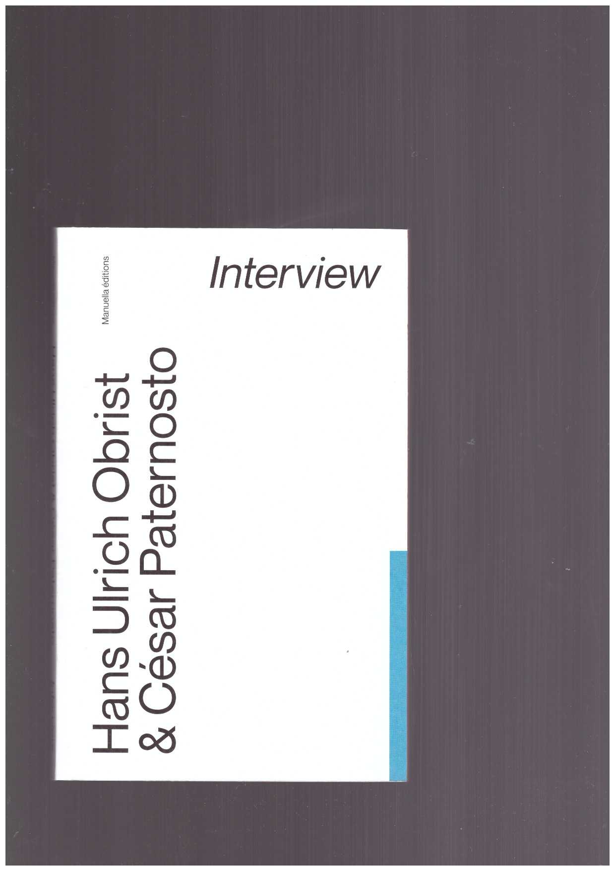 OBRIST, Hans Ulrich ; PATERNOSTRO, César - César Paternosto, Interview