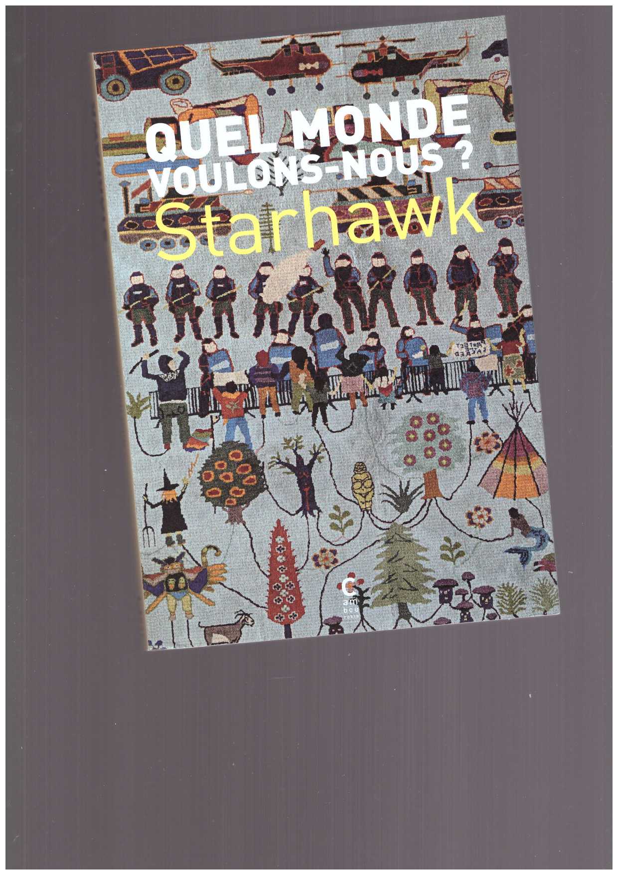 STARHAWK  - Quel monde voulons-nous ?