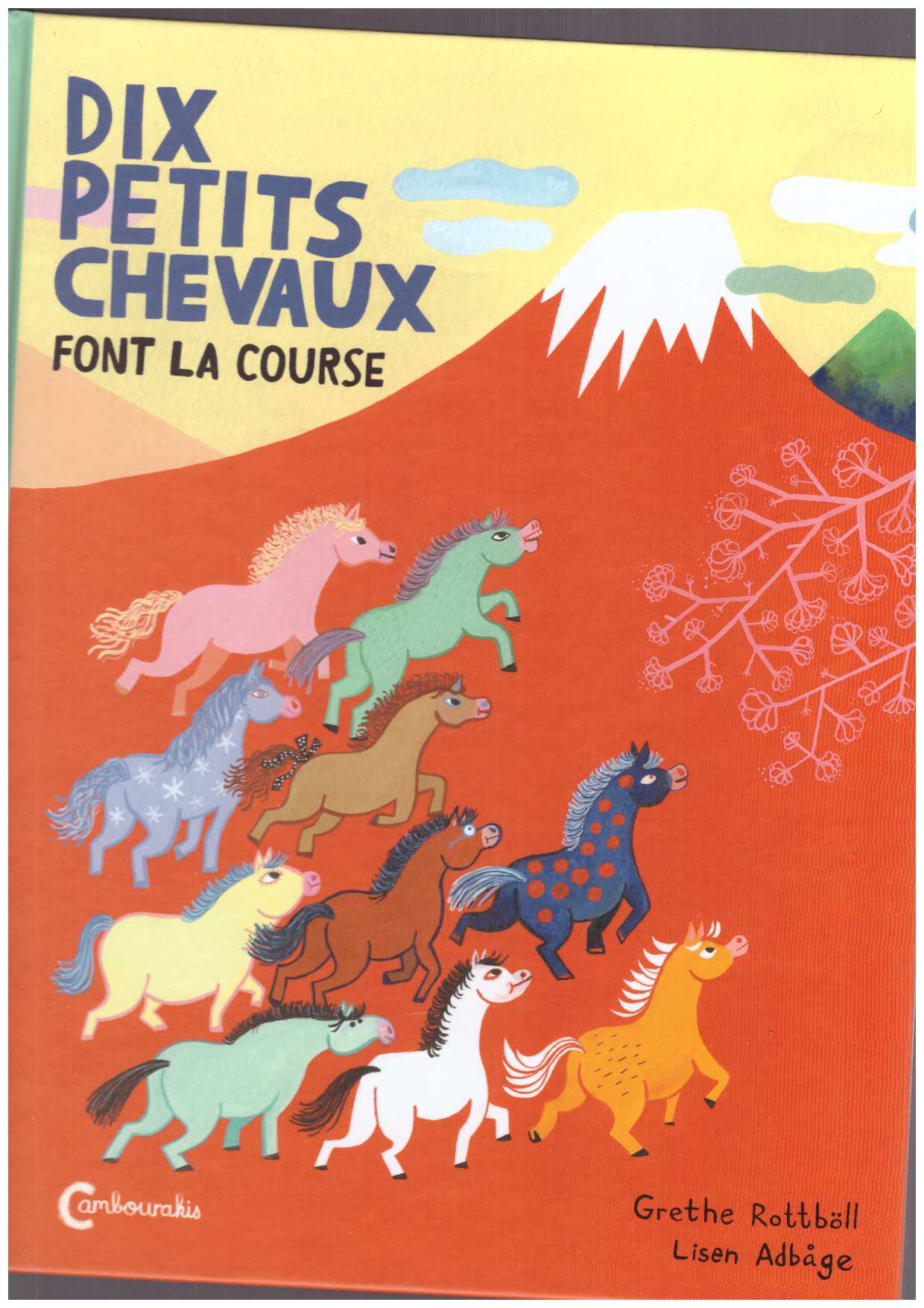 ADBAGE, Lisen ; ROTTBOLL, Grethe - Dix petits chevaux font la course