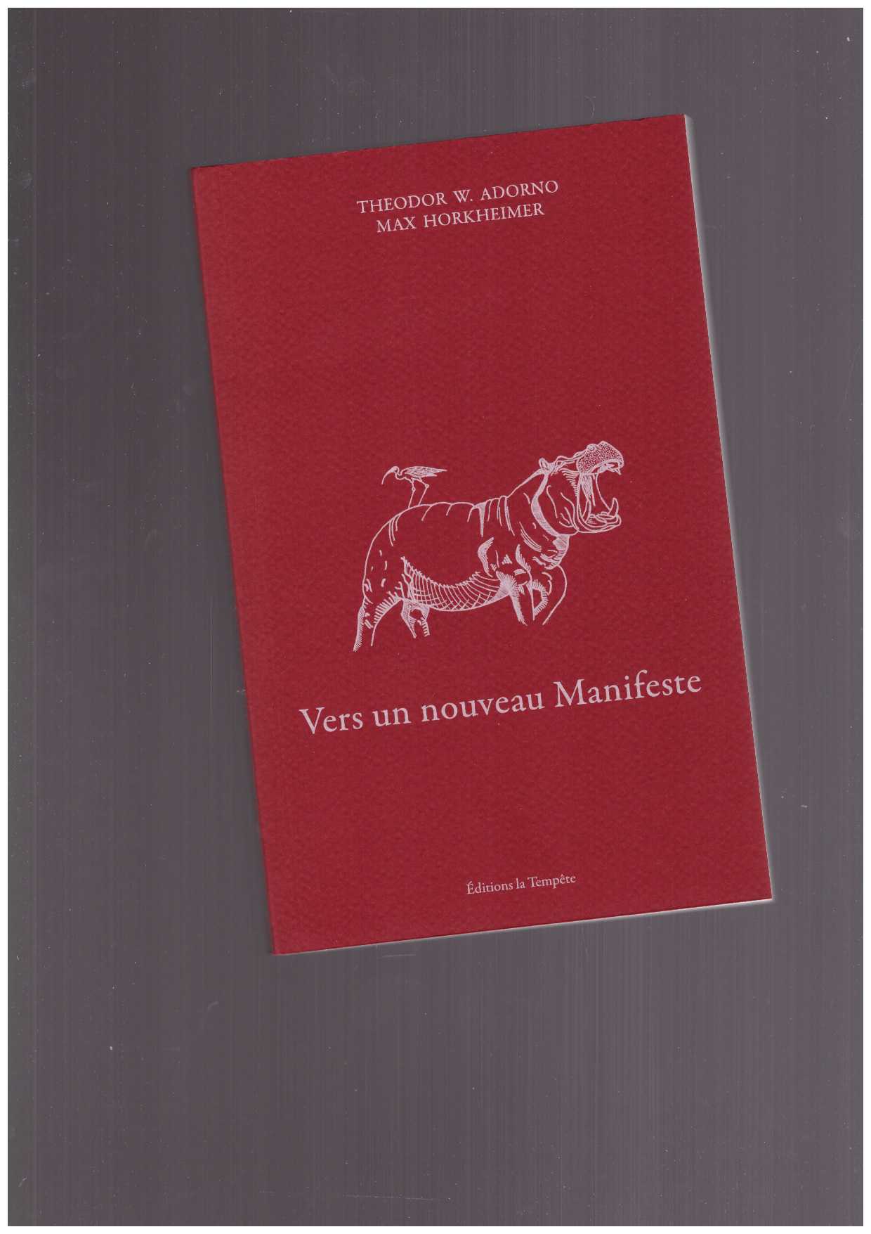 ADORNO, Theodor W.; HORKEIMER, Max - Vers un nouveau Manifeste