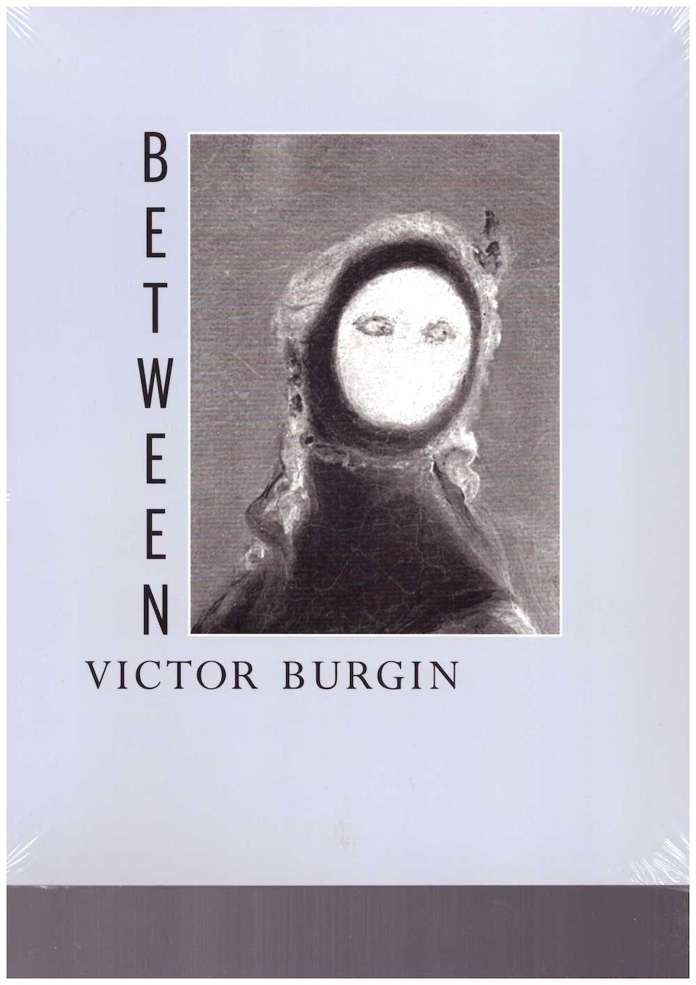 BURGIN, Victor - Between
