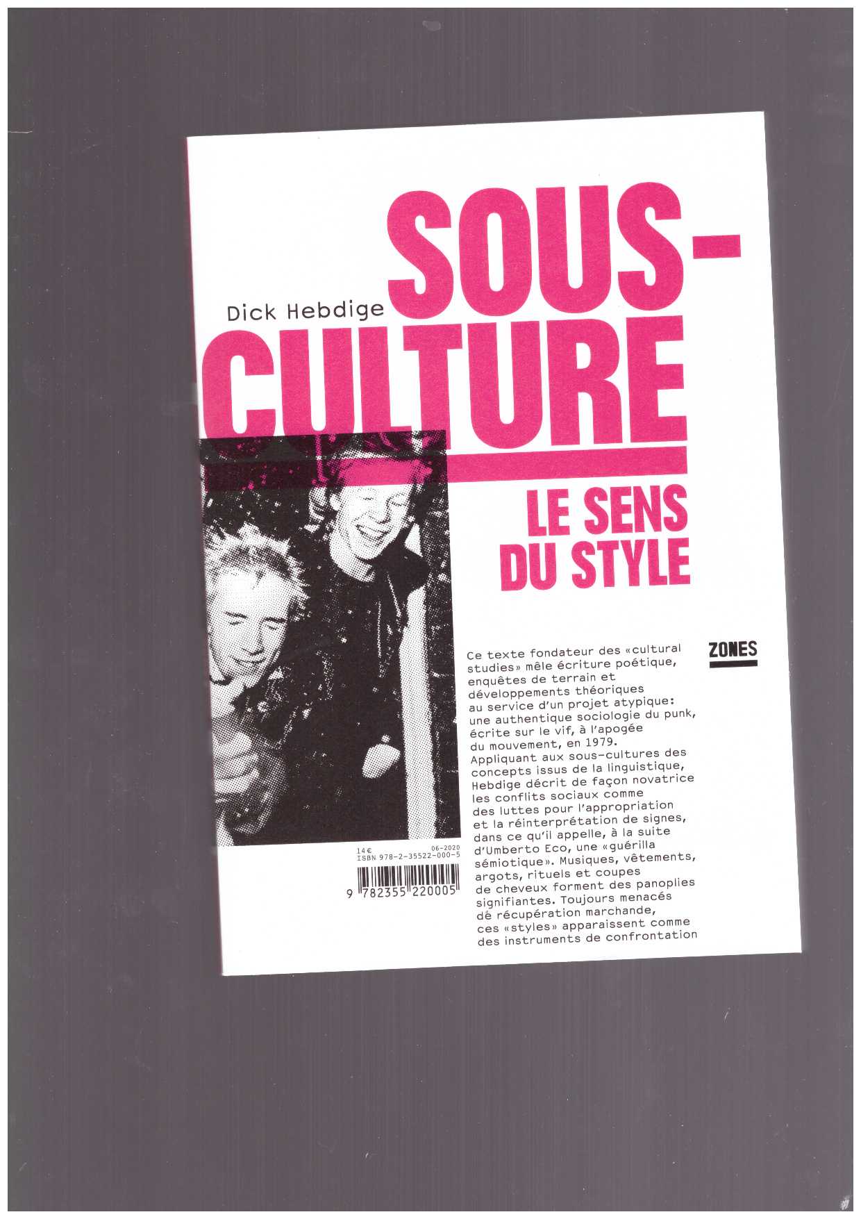 HEBDIGE, Dick  - Sous-culture. Le sens du style