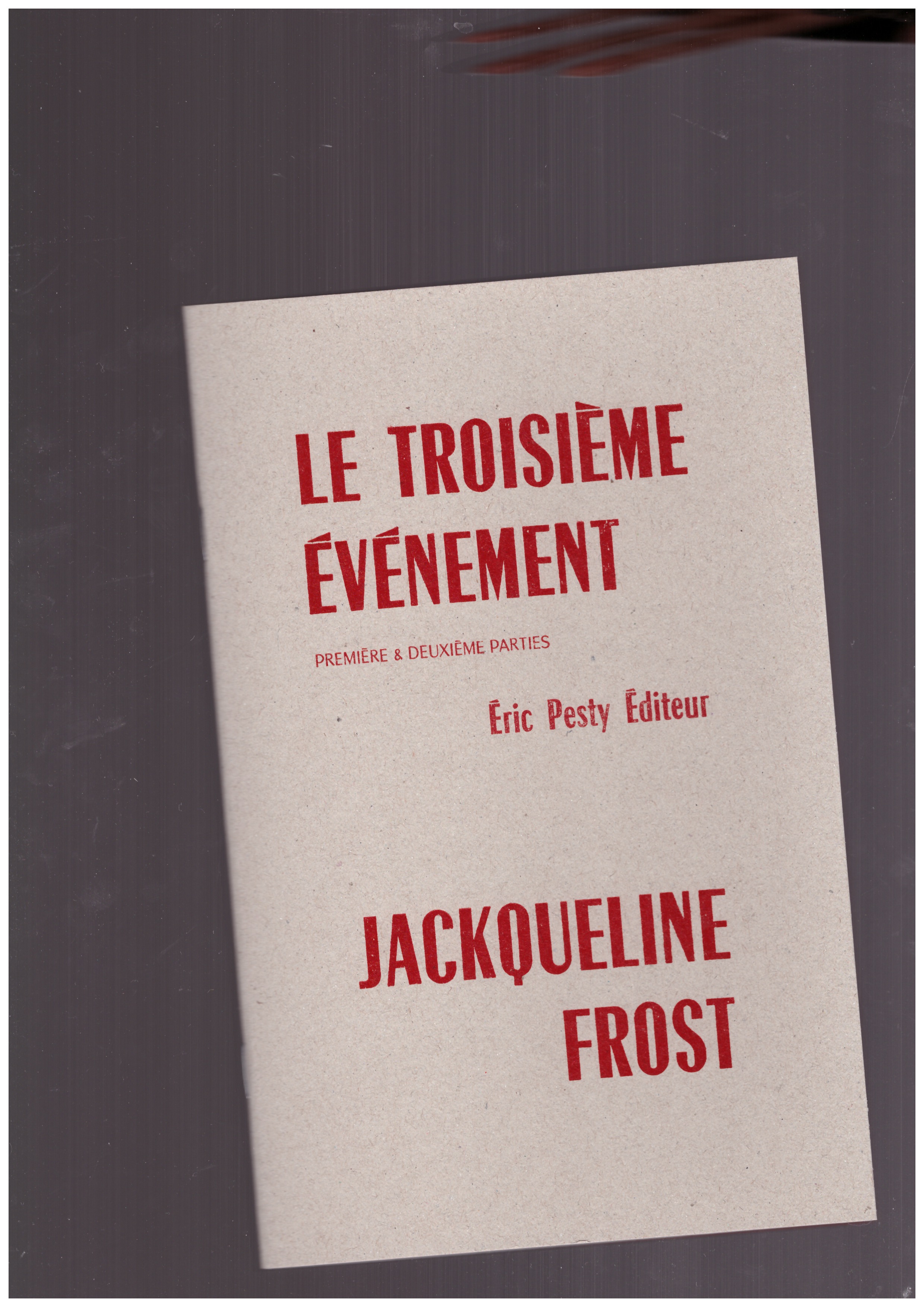 FROST, Jackqueline - Le troisième événement. Première et deuxième parties