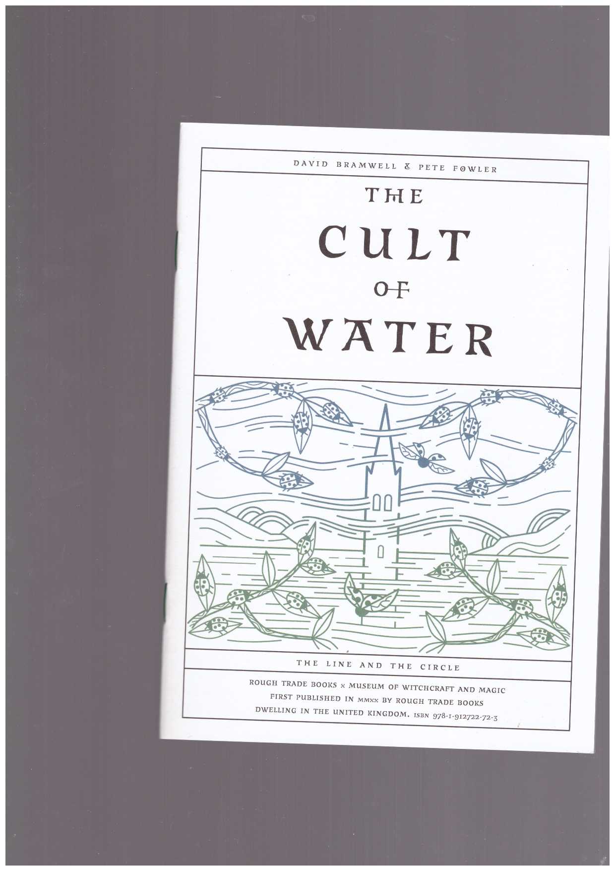 BRAMWELL, David; FOWLER, Pete - The Cult of Water