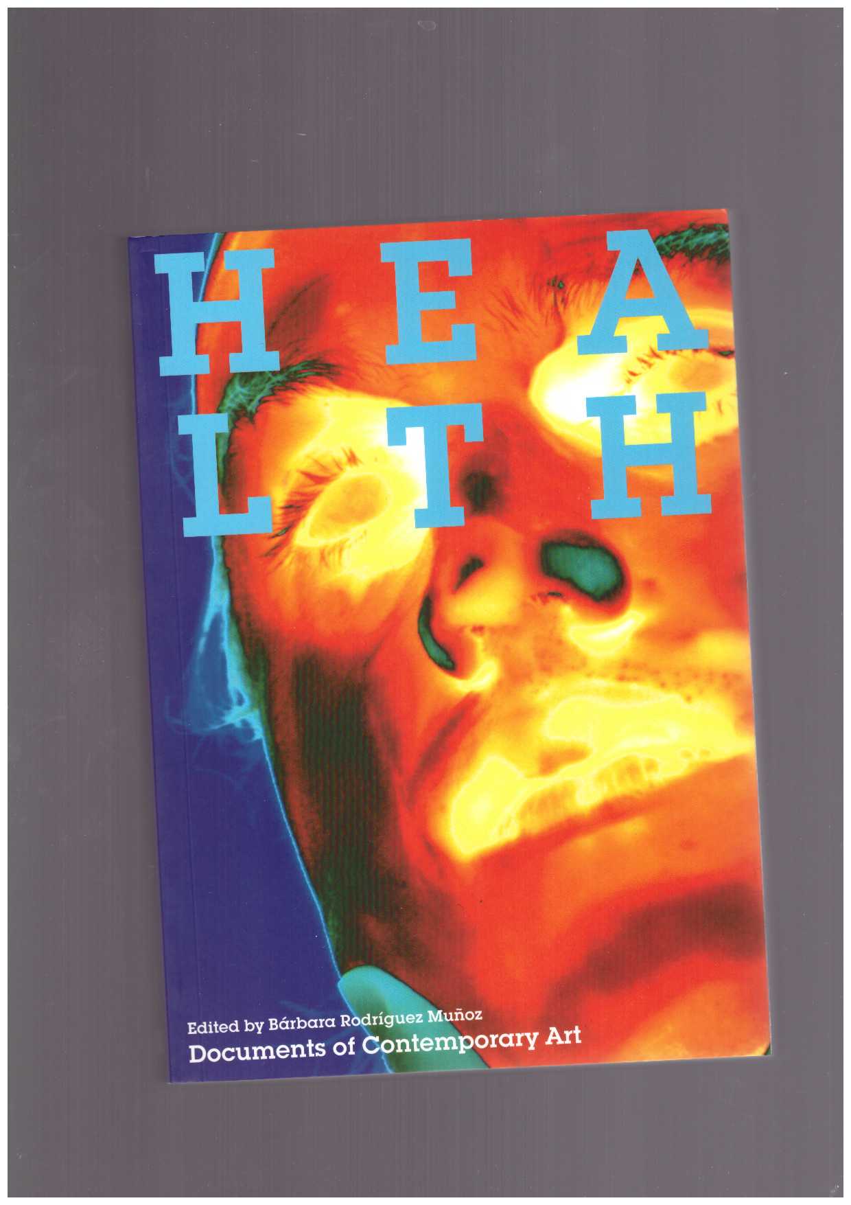 RODRIGUEZ MUNOZ, Bárbara - Documents for Contemporary Art: Health