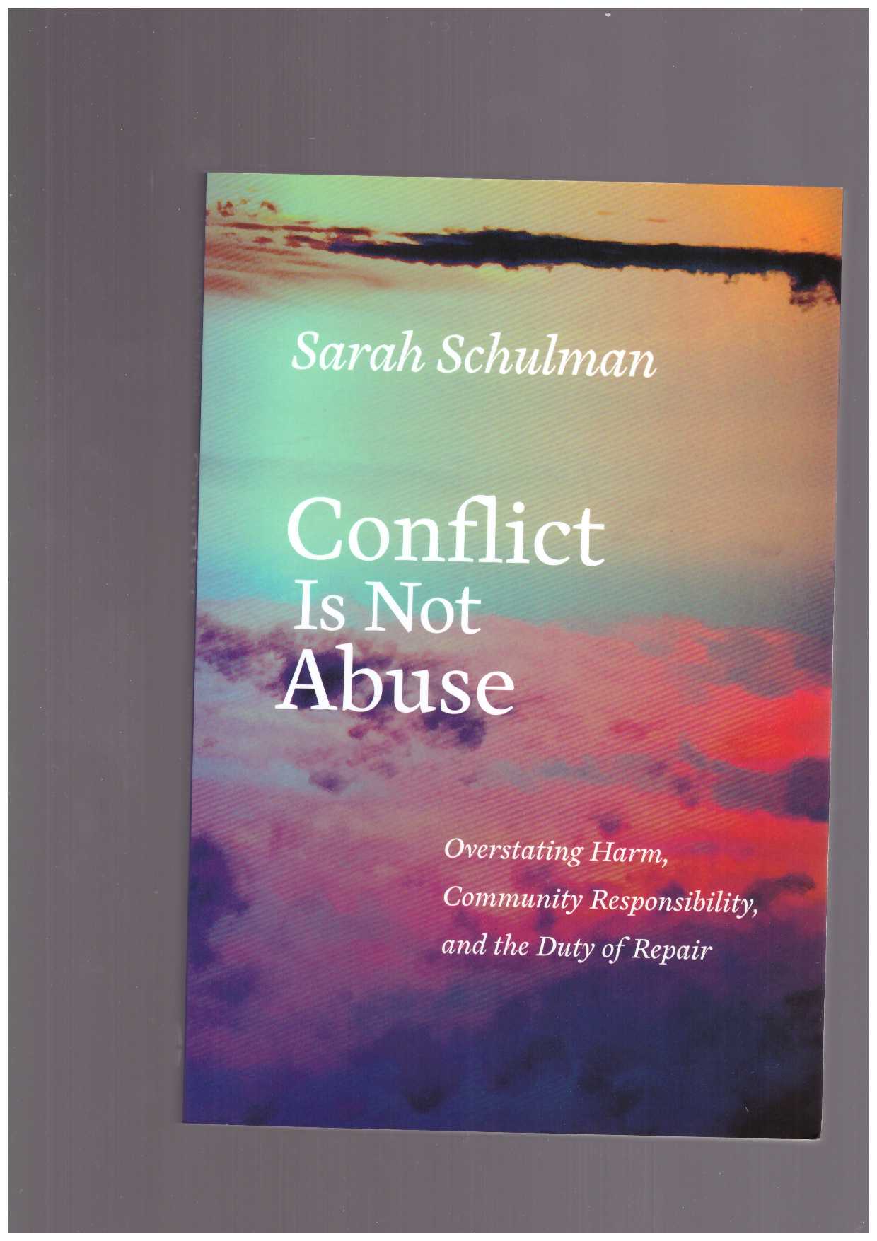 SCHULMAN, Sarah - Conflict is not abuse