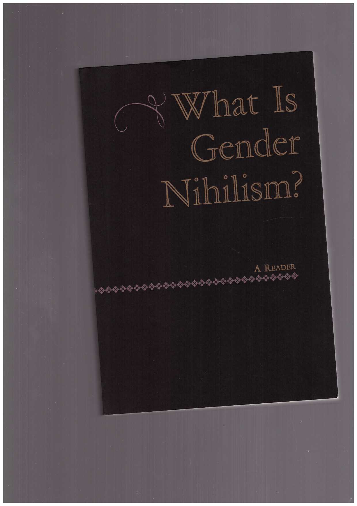 Various - What is Gender Nihilism?