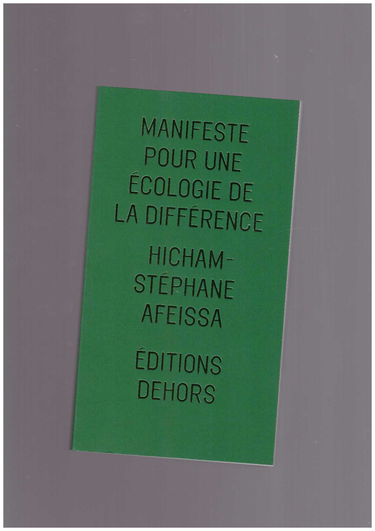 AFEISSA, Hicham-Stéphane  - Manifeste pour une écologie de la différence