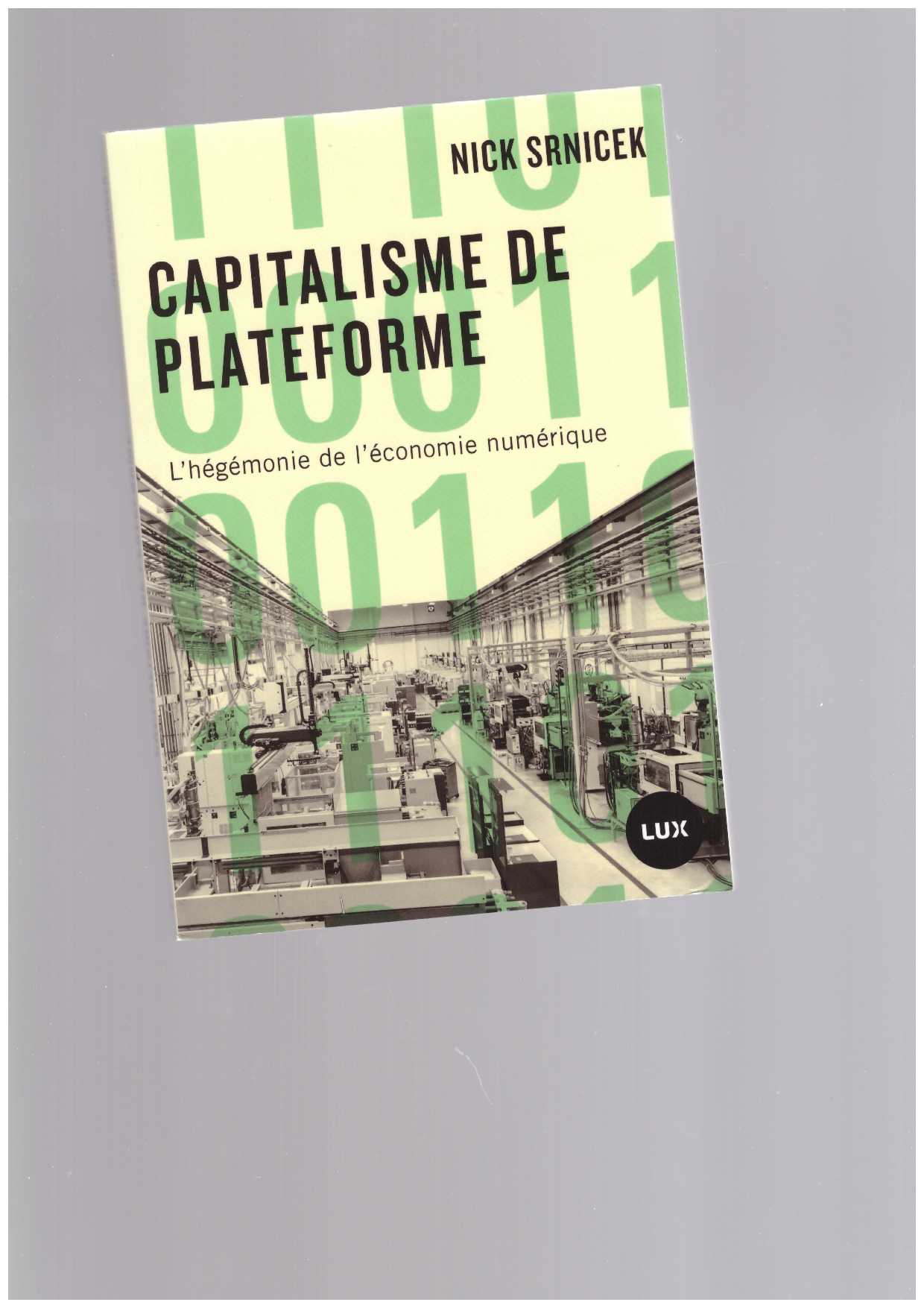 SRNICEK, Nick - Capitalisme de plateforme. L’hégémonie de l’économie numérique