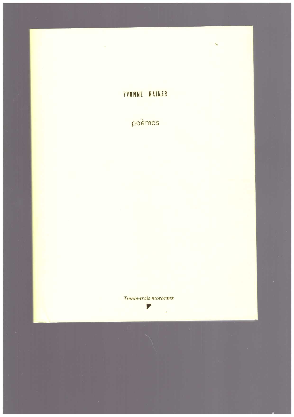 RAINER, Yvonne - Yvonne Rainer. Poèmes