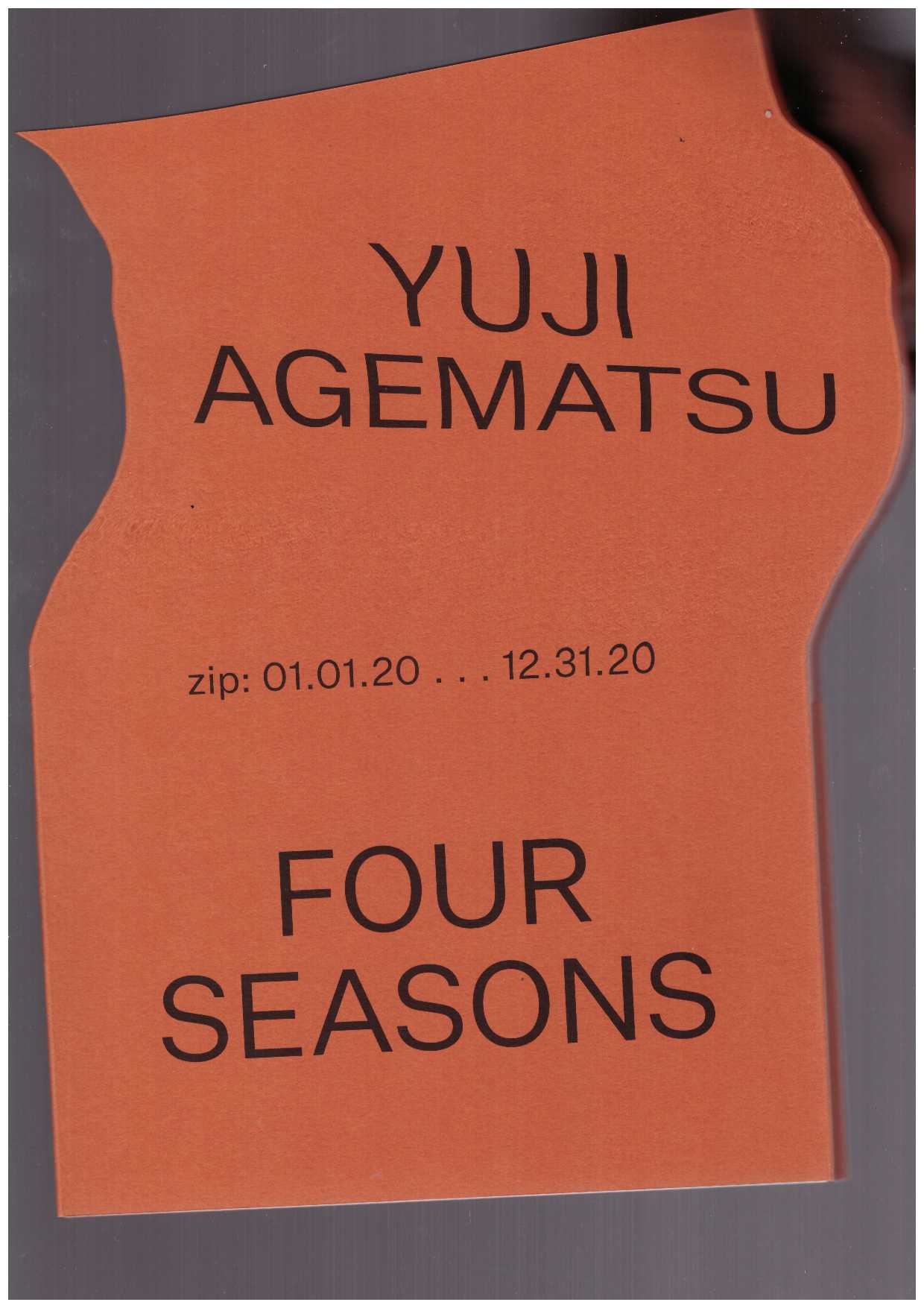 AGEMATSU, Yuji - Yuji Agematsu. Four Seasons