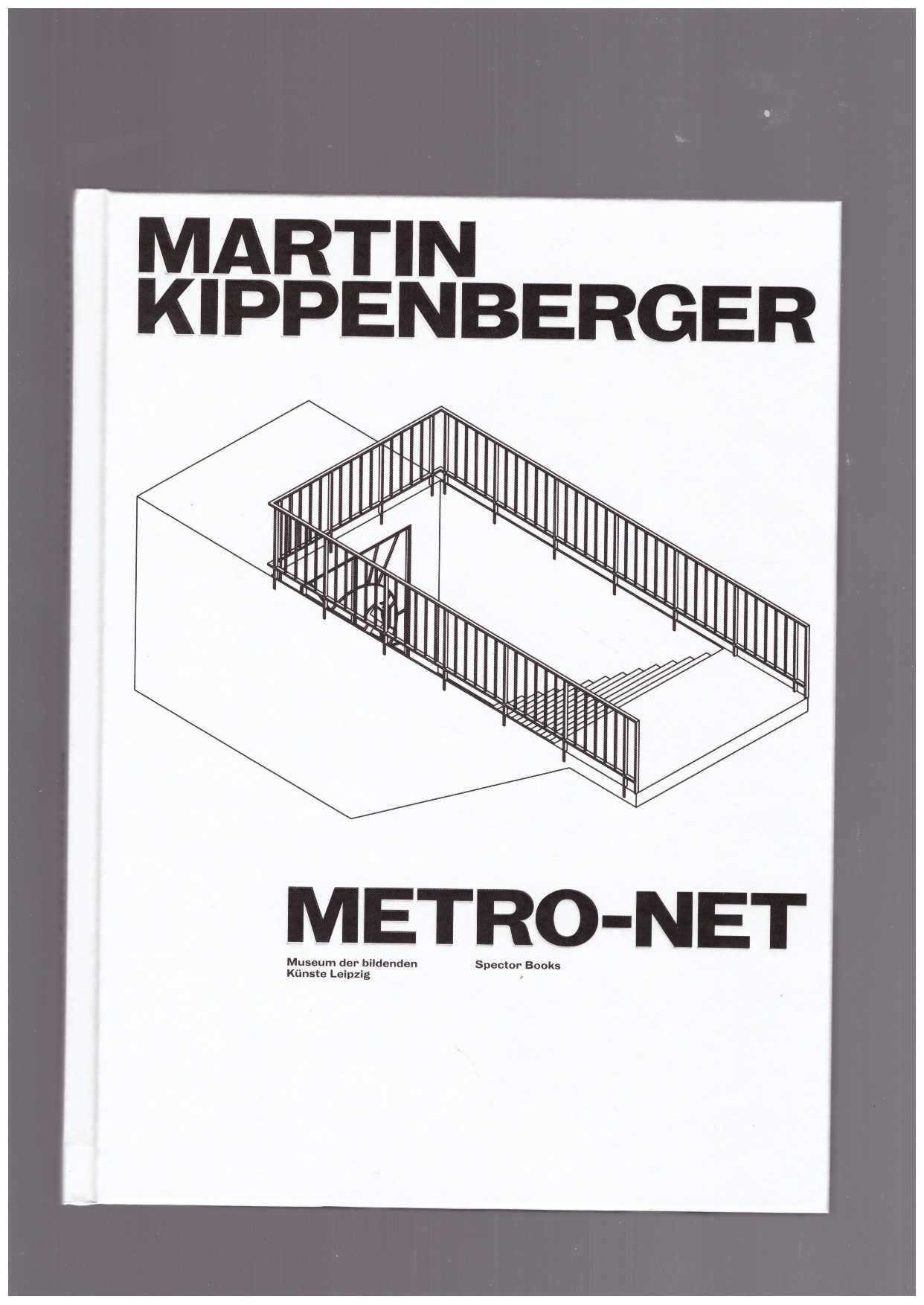 Museum der bildenden Künste Leipzig (ed) - Martin Kippenberger. Metro-Net