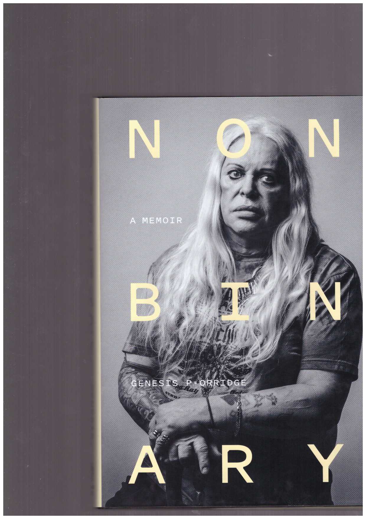 P-ORRIDGE, Genesis - Nonbinary: A Memoir