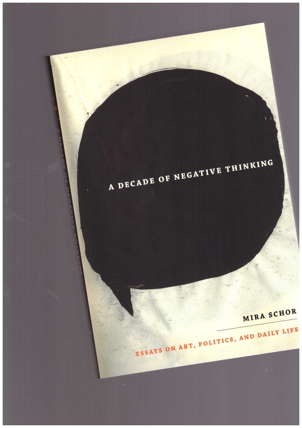 SCHOR, Mira  - A Decade of Negative Thinking