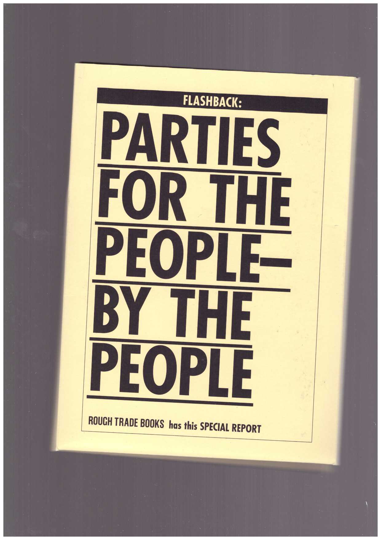 WOOD, Anna; STRIPE, Adele - Flashback - Parties for the People by the People