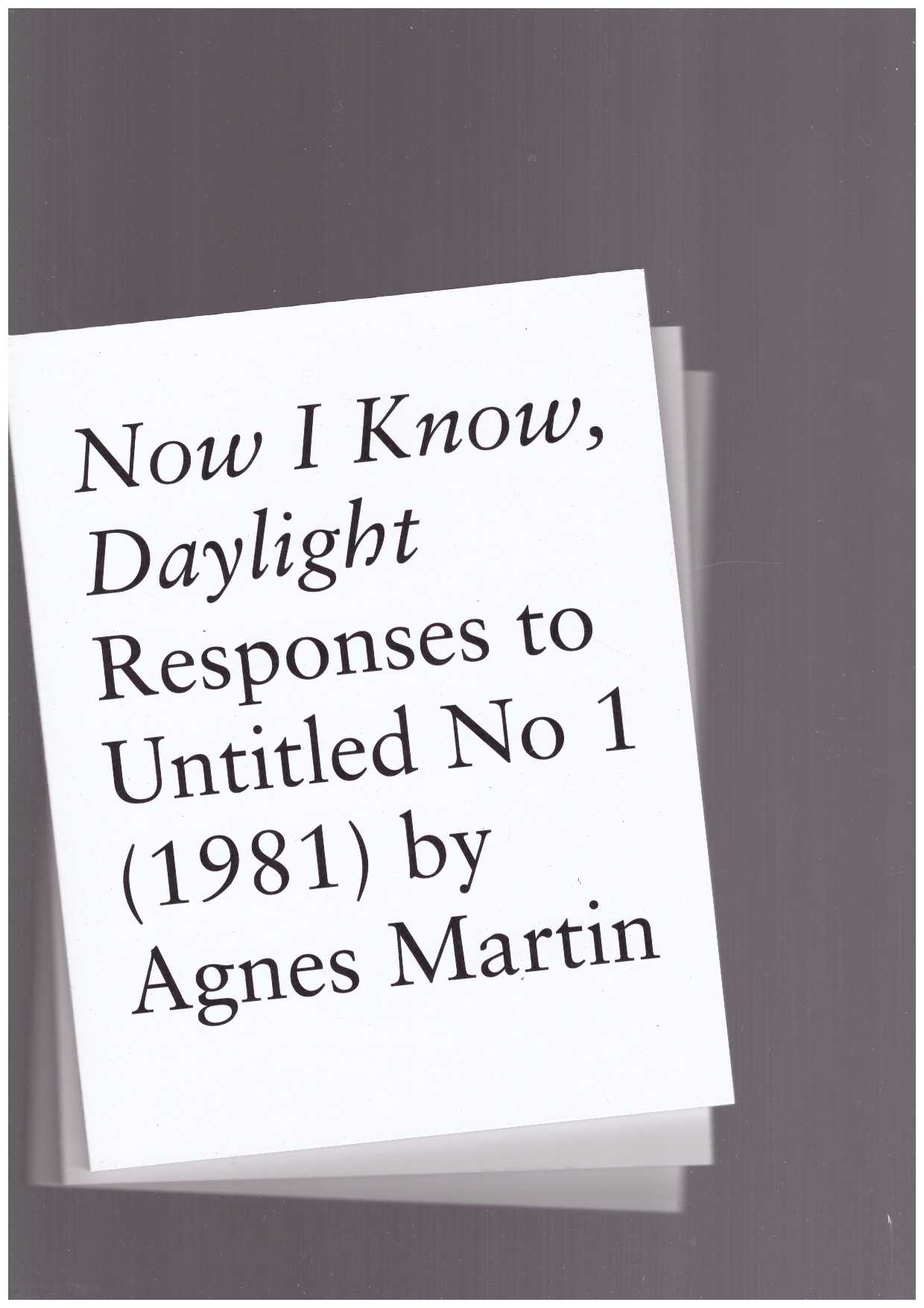 Various - Now I Know, Daylight. Responses to Untitled No 1 (1981) by Agnes Martin