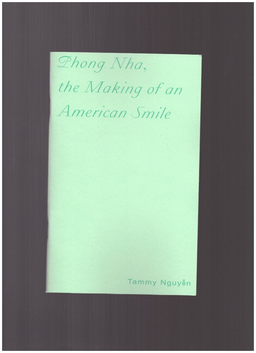 NGUYEN, Tammy - Phong Nha, the Making of an American Smile
