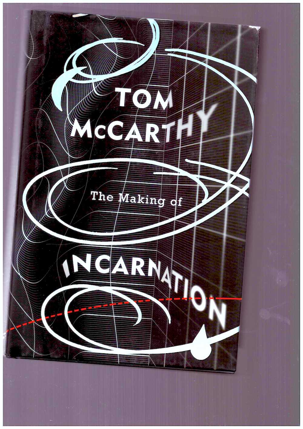 McCARTHY, Tom - The Making of Incarnation