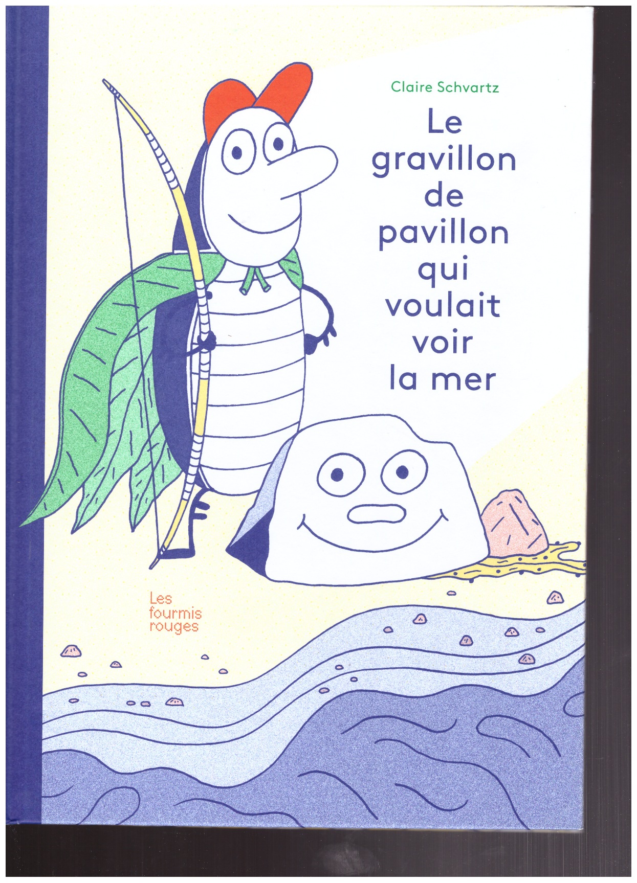 SCHVARTZ, Claire - Le gravillon de pavillon qui voulait voir la mer