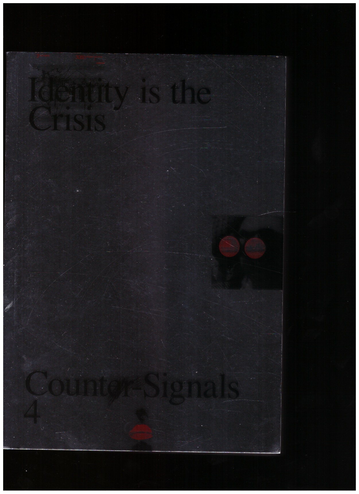 FISHER, Jack Henrie (ed.) - Counter-Signals #4: Identity is the Crisis, Can’t You See?