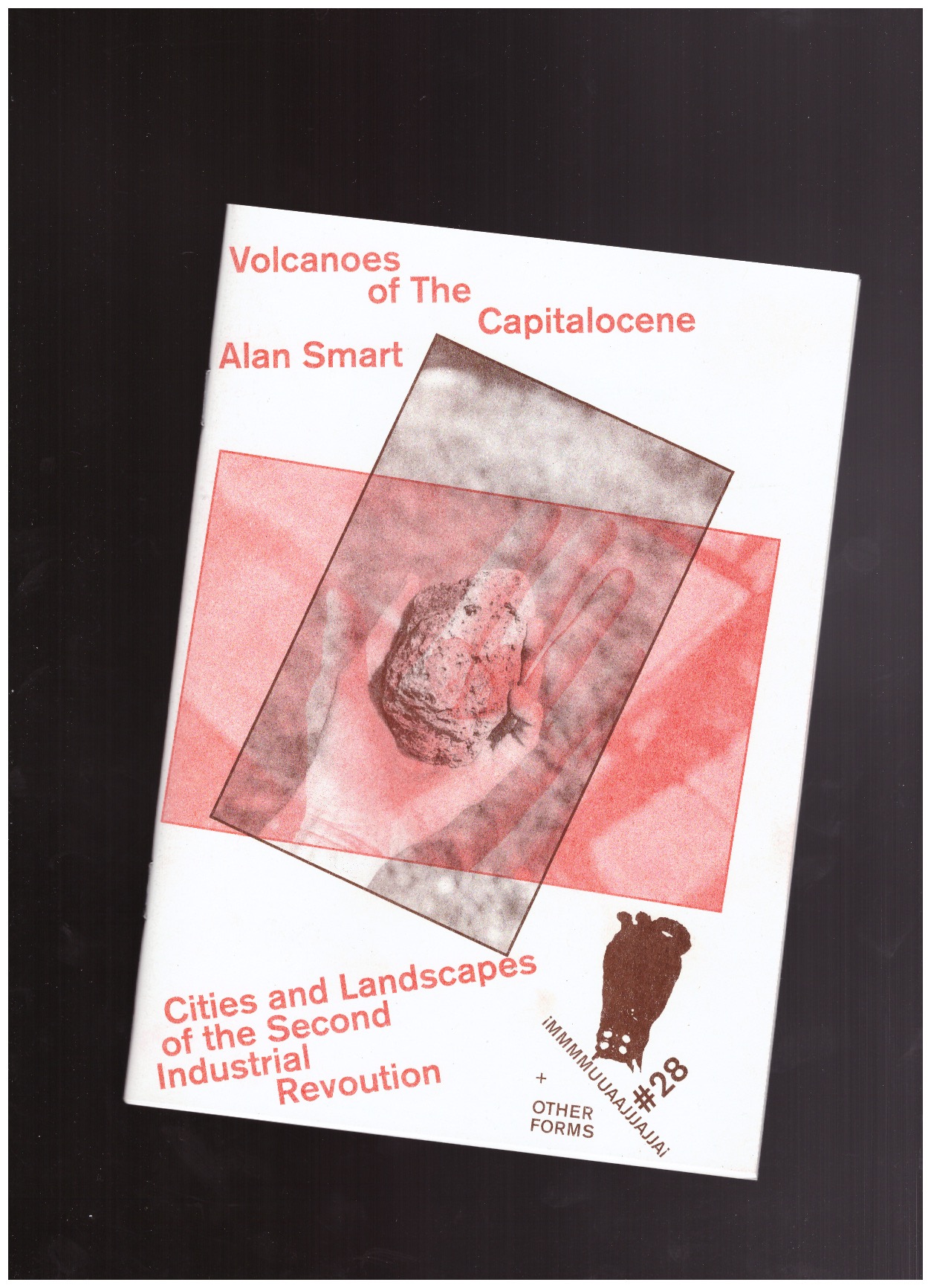 SMART, Alan - Volcanoes of the Capitalocene. Cities and Landscapes of the Second Industrial Revolution