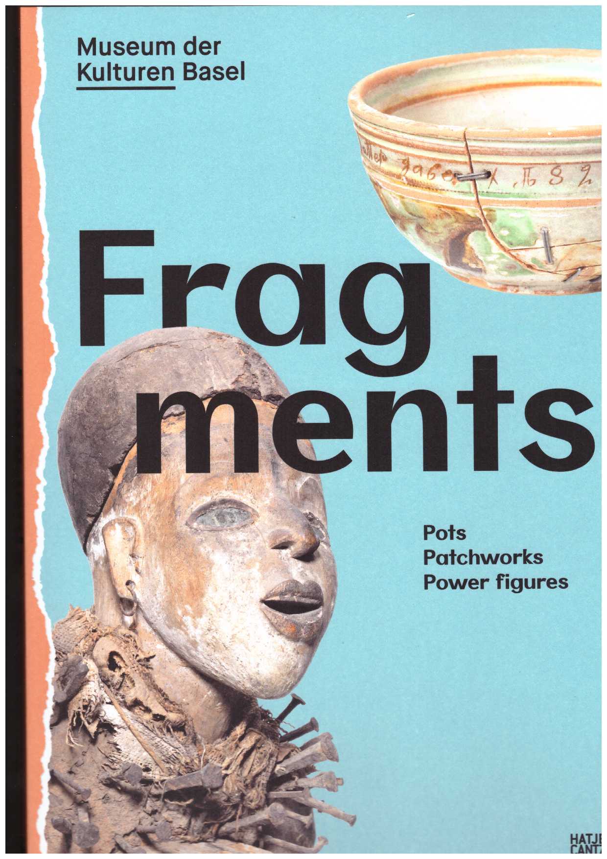 SCHIMD, Anna (ed) - Fragments. Pots, Patchworks, Power Figures