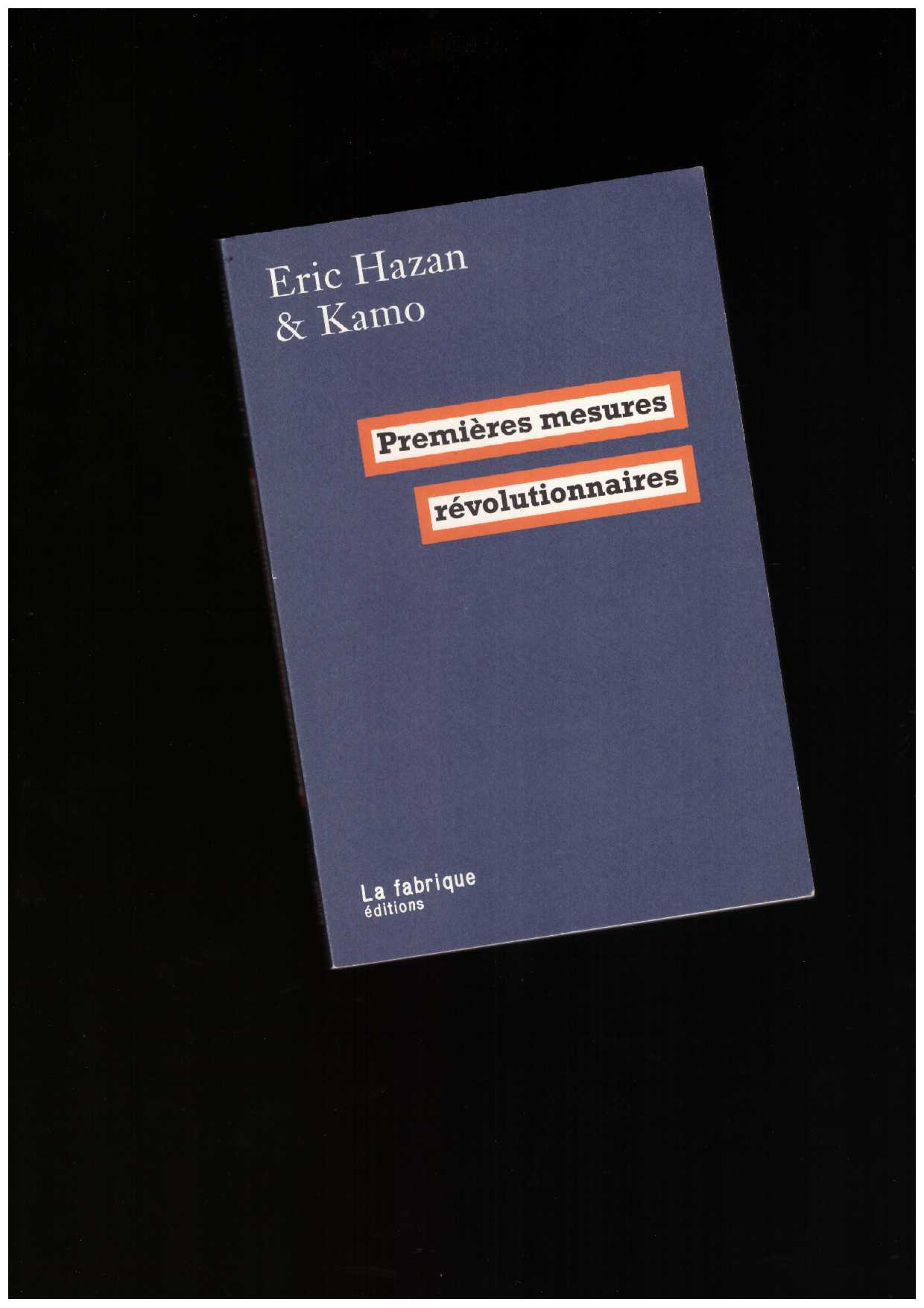 HAZAN, Eric; KAMO - Premières mesures révolutionnaires