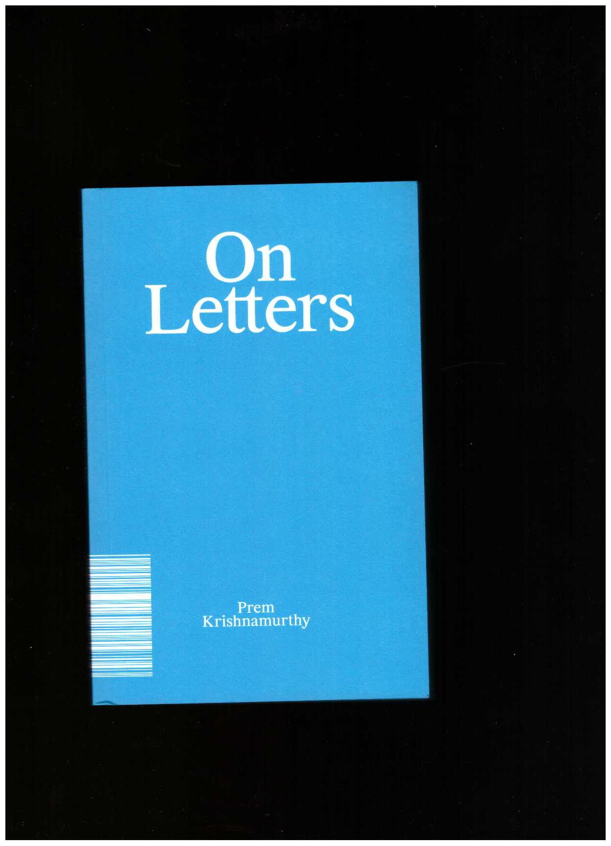 KRISHNAMURTHY, Prem - On Letters