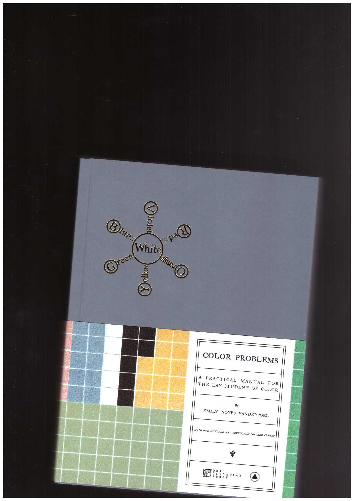 NOYES VANDERPOEL, Emily - Color Problems. A Practical Manual for the Lay Student of Color
