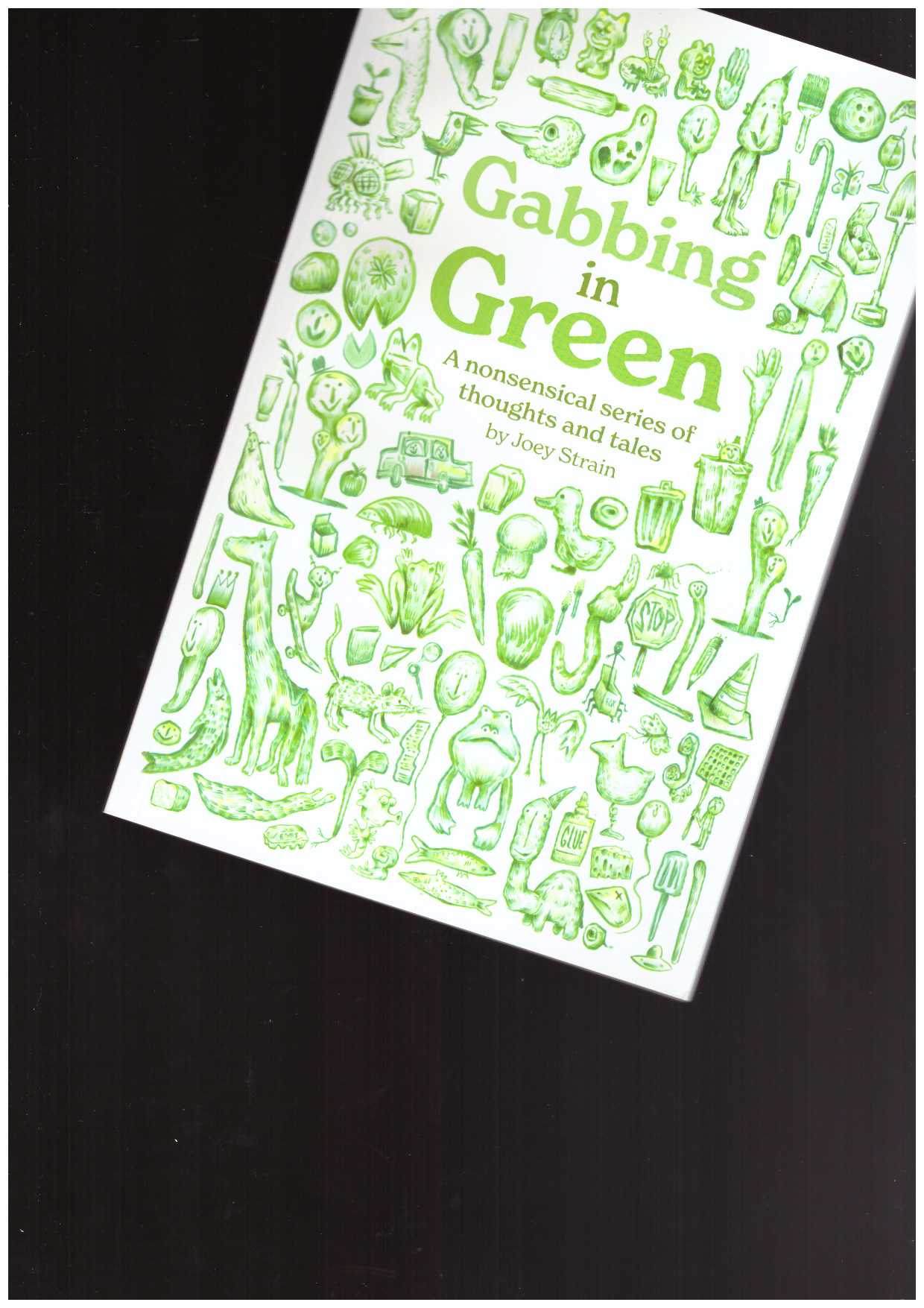 STRAIN, Joey - Gabbing in Green