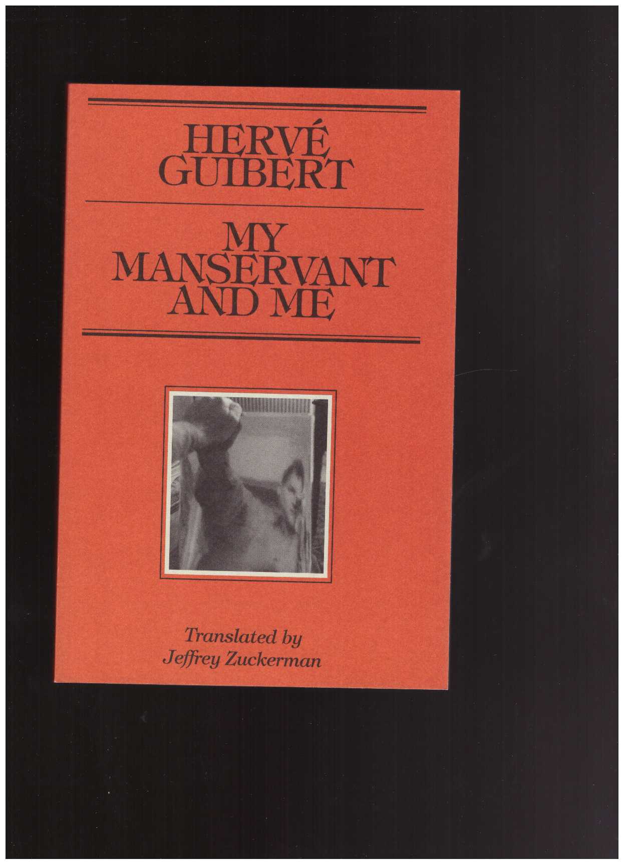 GUIBERT, Hervé - My Manservant and Me