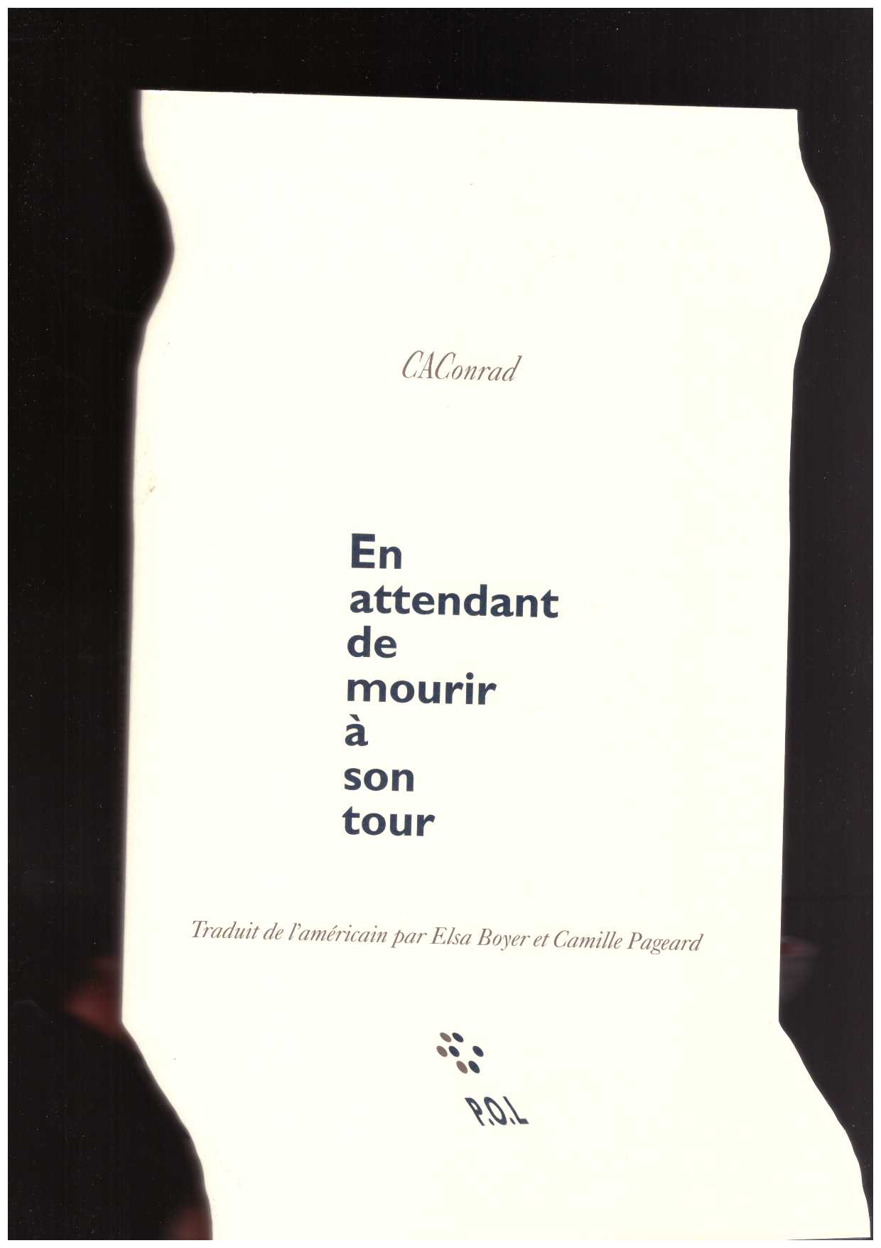 CAConrad - En attendant de mourir à son tour