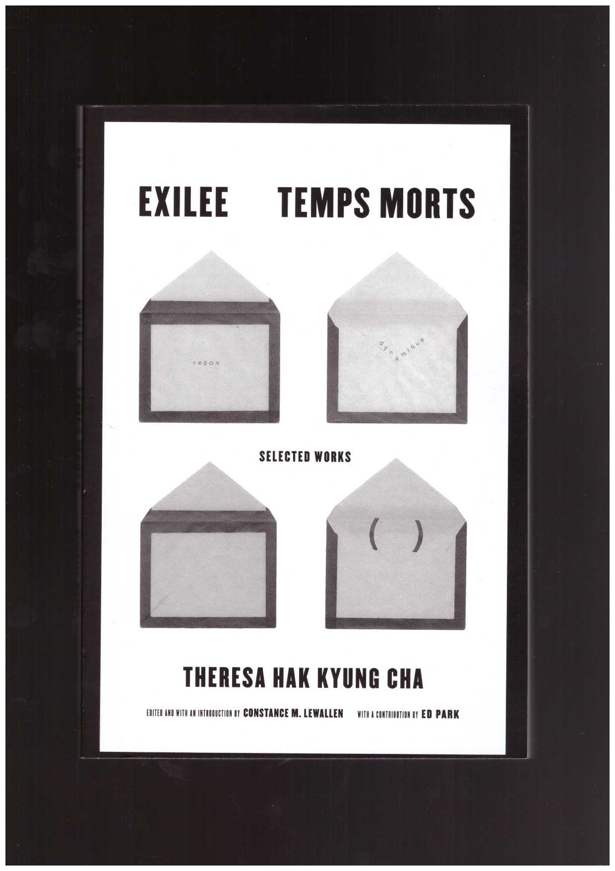 HAK KYUNG CHA, Theresa; LEWALLEN, Constance M. (ed.) - Exilee. Temps Morts. Selected Writings