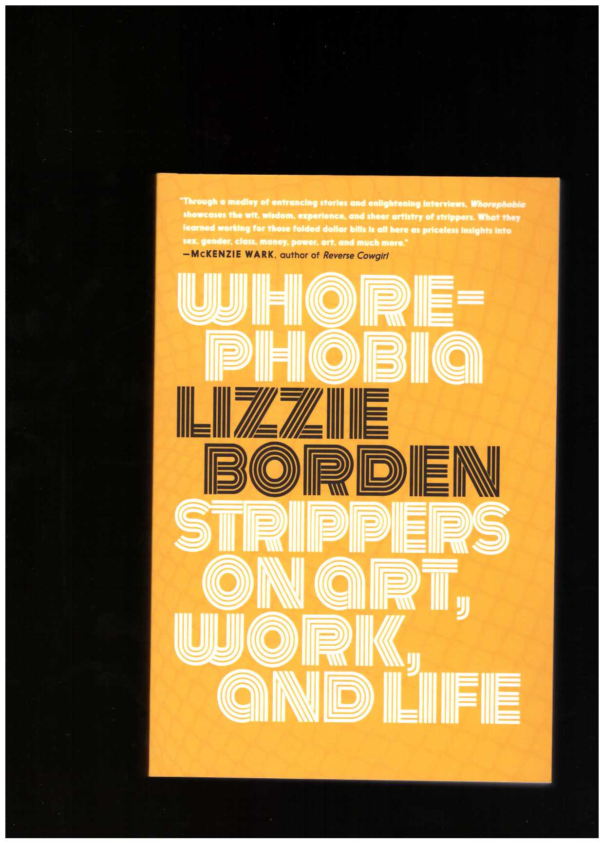 BORDEN, Lizzie (ed.) - Whorephobia. Strippers on Art, Work, and Life