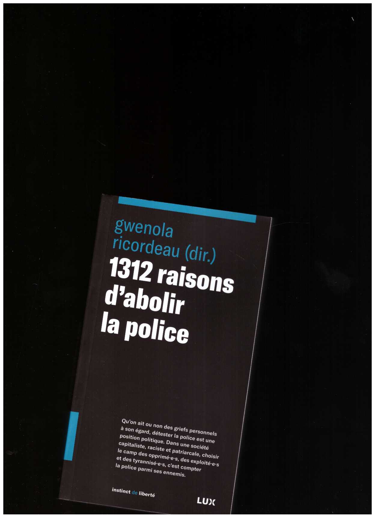 RICORDEAU, Gwenola (ed.) - 1312 raisons d’abolir la police